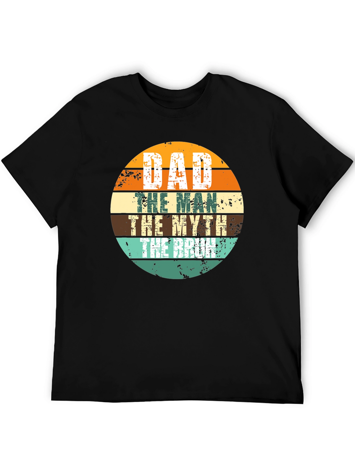 Dad the Man the Myth the Bruh T-Shirt