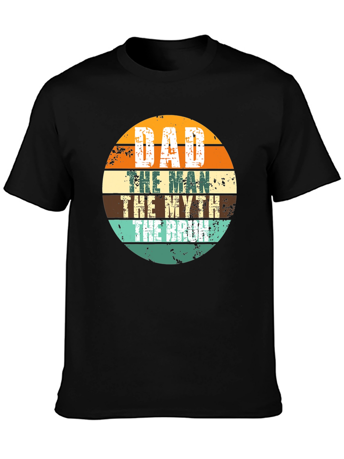 Dad the Man the Myth the Bruh T-Shirt