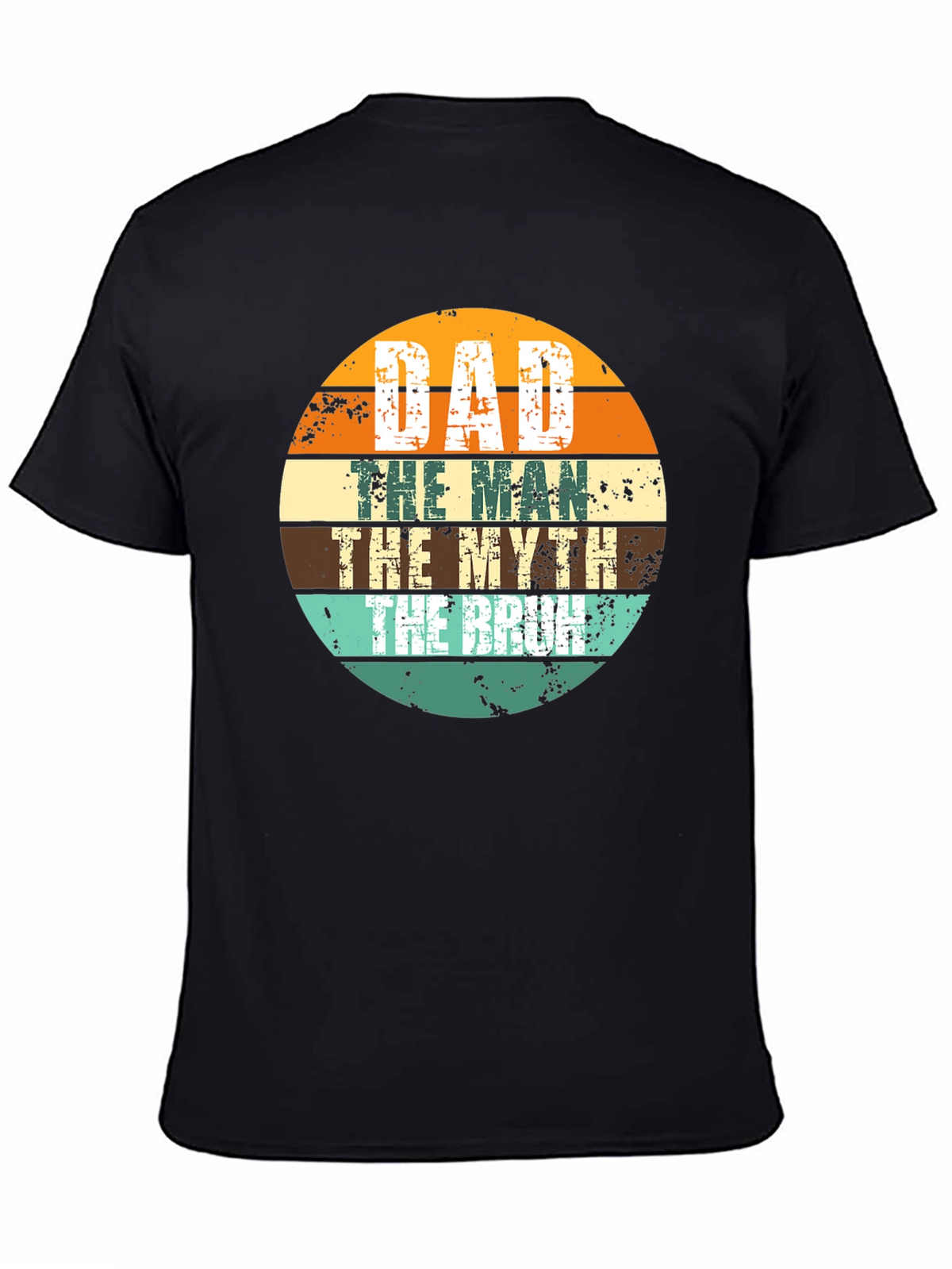 Dad the Man the Myth the Bruh T-Shirt