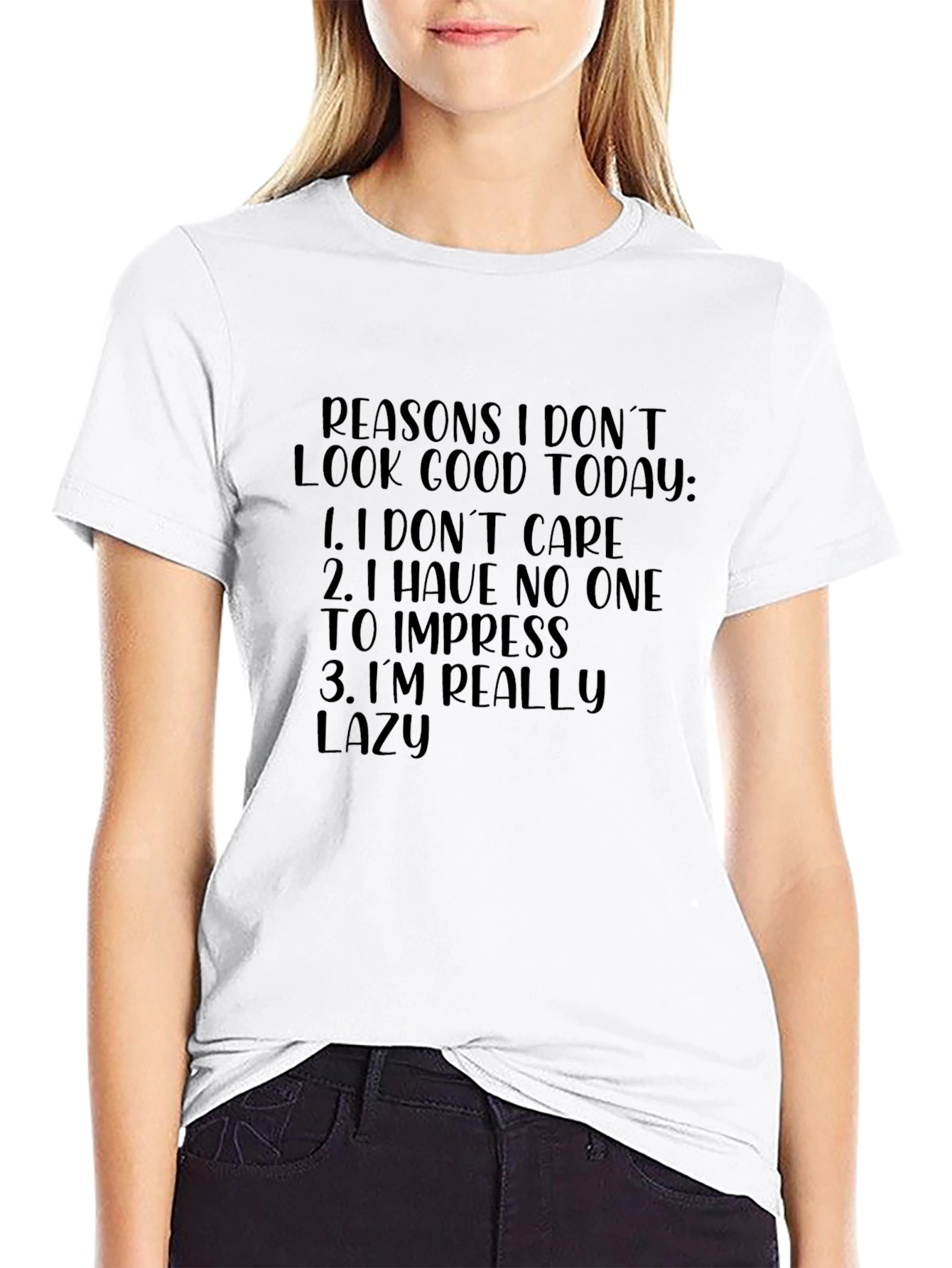 Reasons I Dont Look Good Today T-Shirt
