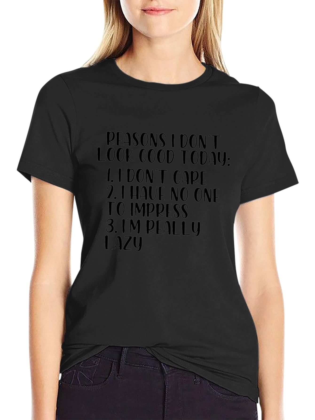 Reasons I Dont Look Good Today T-Shirt
