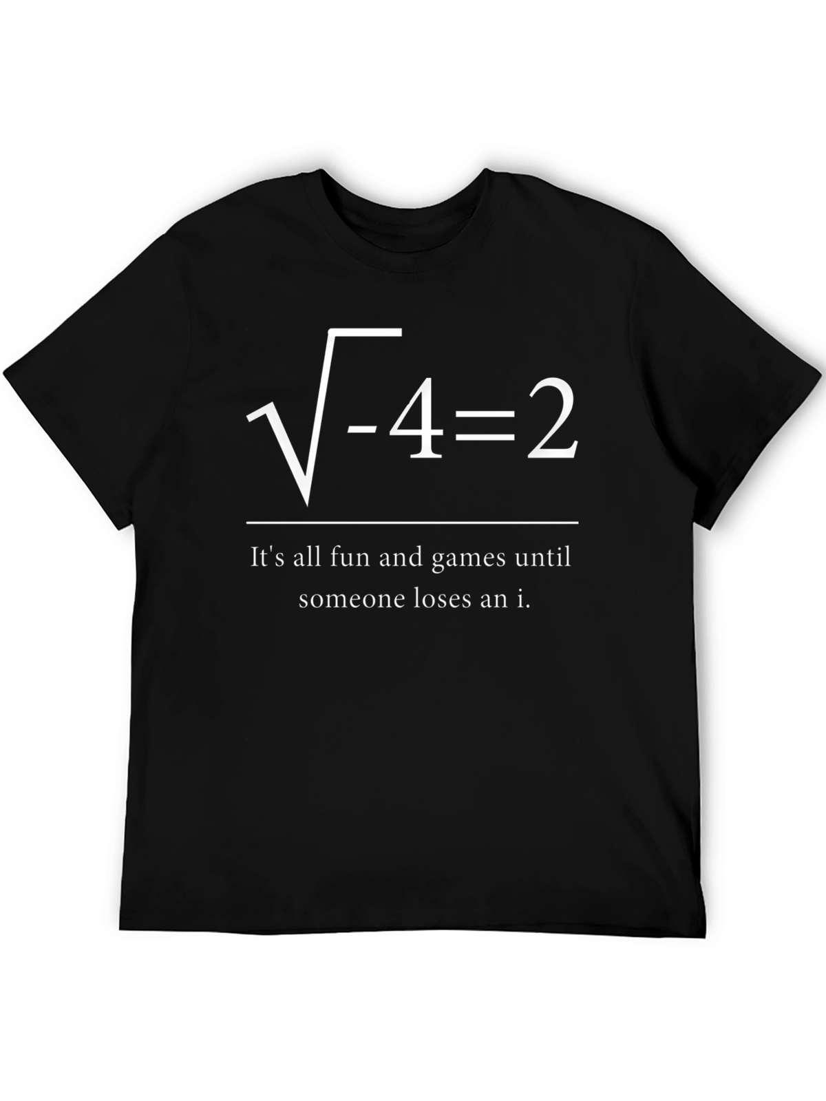 Math Humor T-Shirt: Losing an i