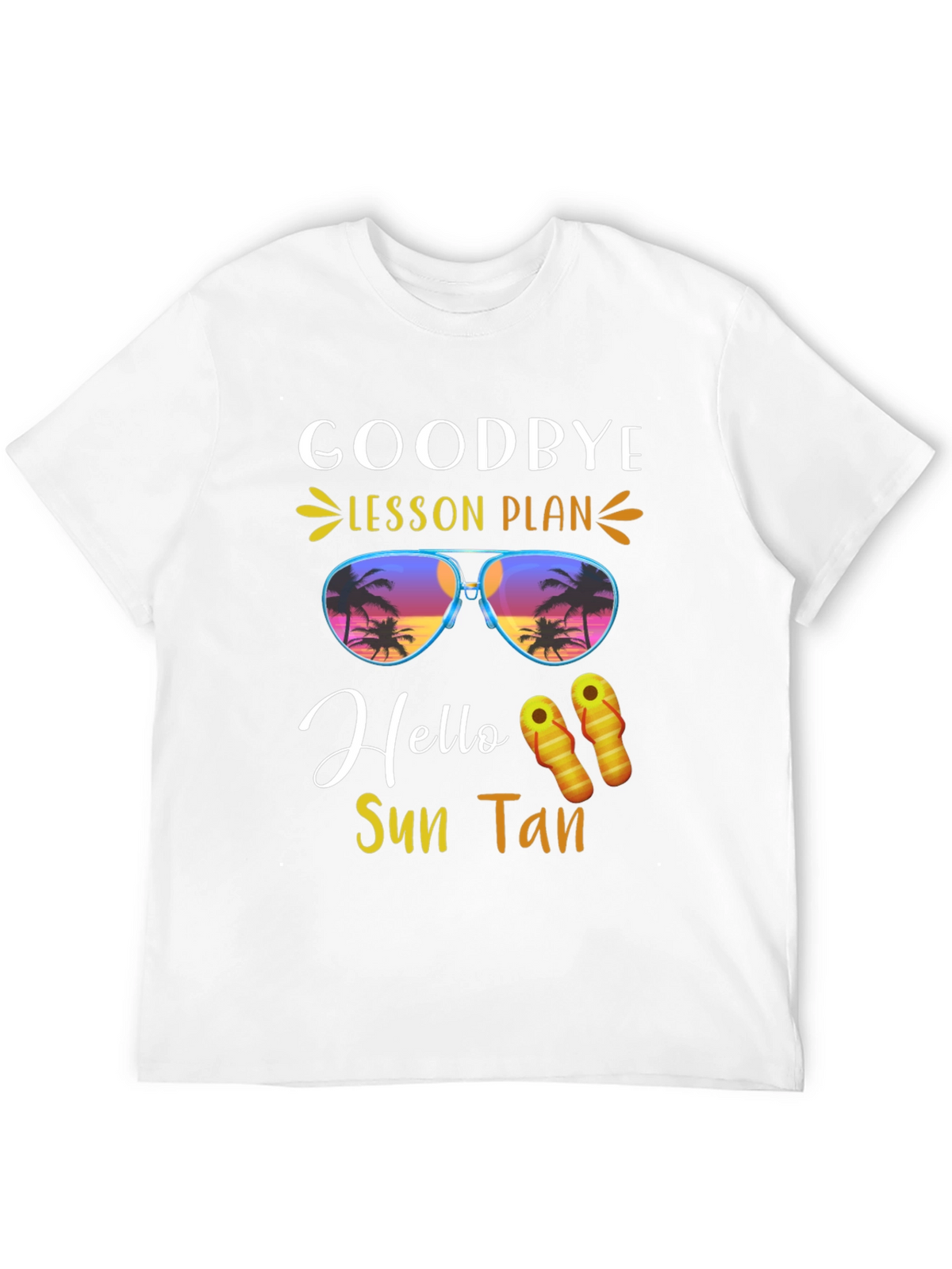 Goodbye Lesson Plan Hello Sun Tan T-Shirt