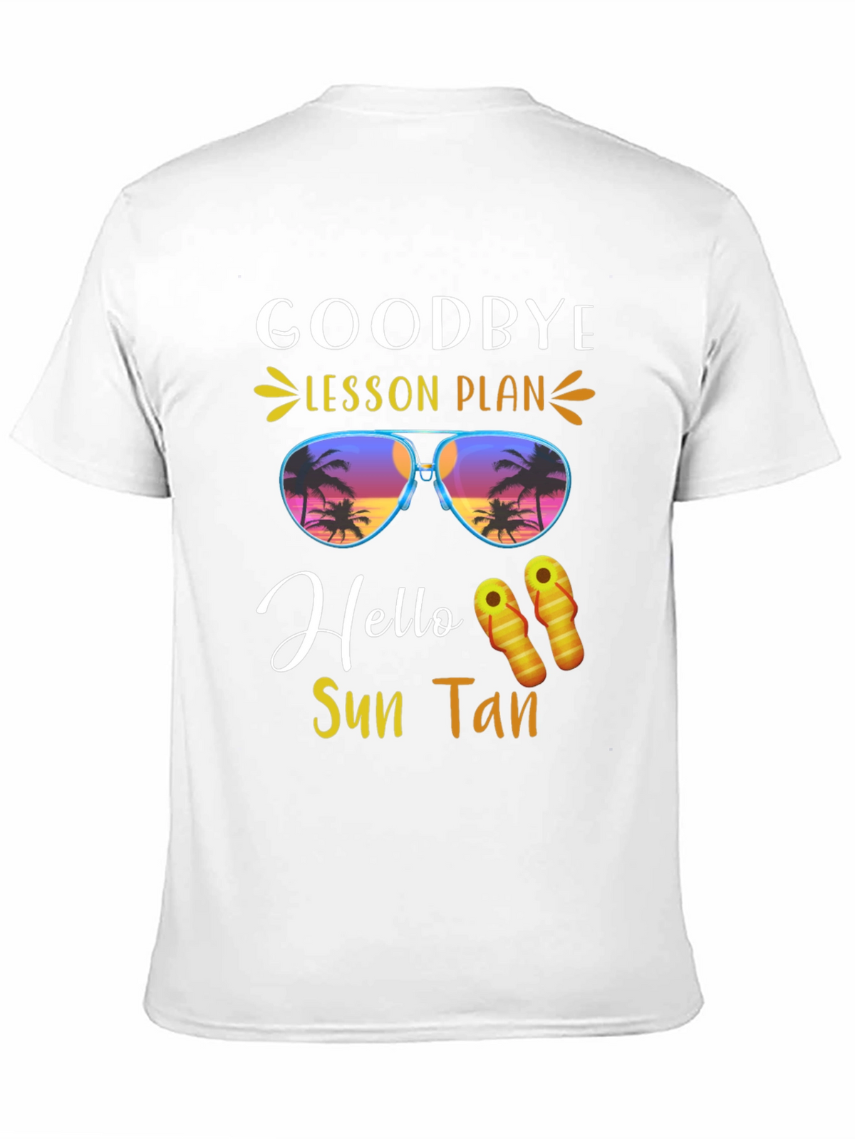 Goodbye Lesson Plan Hello Sun Tan T-Shirt