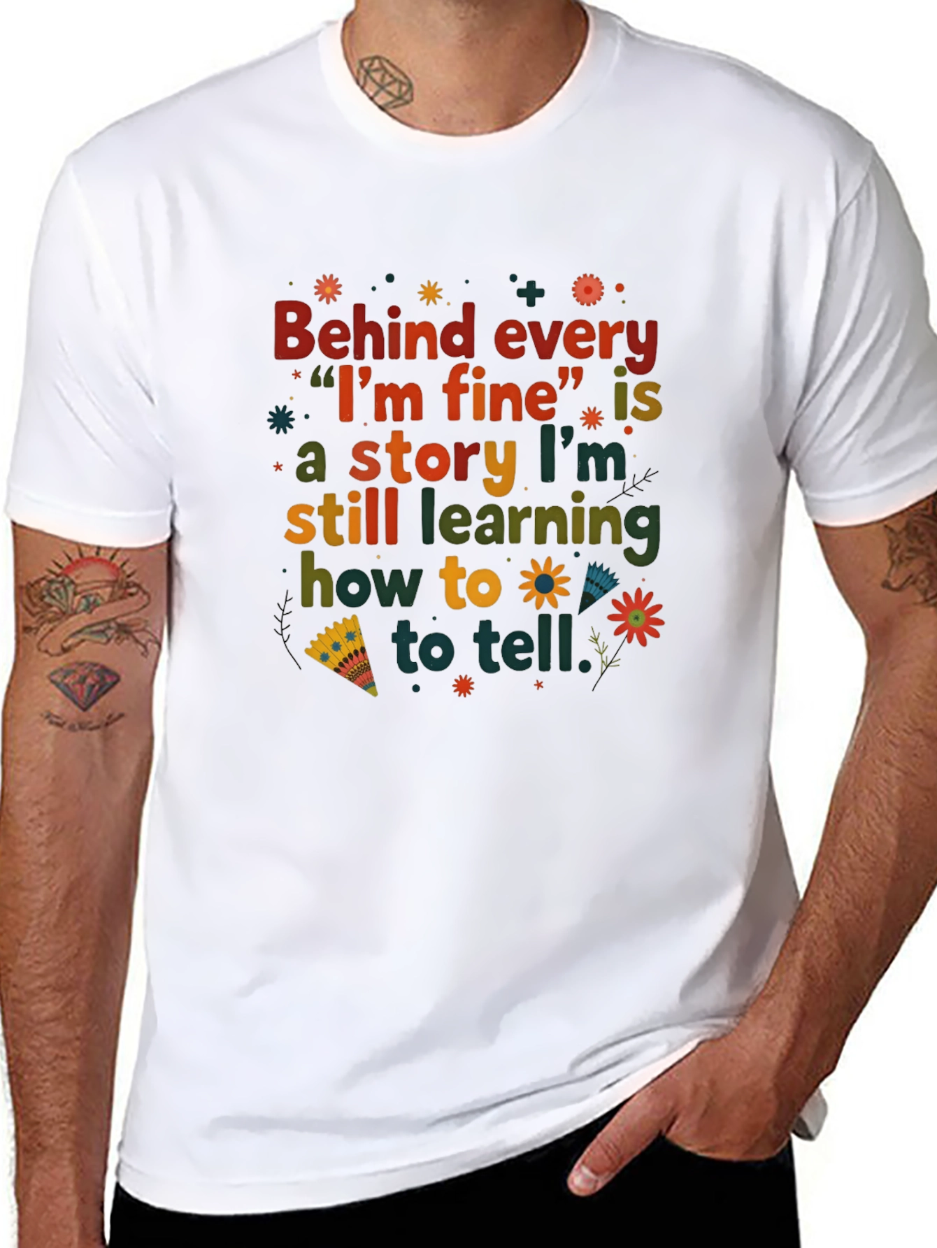 Behind Every Im Fine T-Shirt