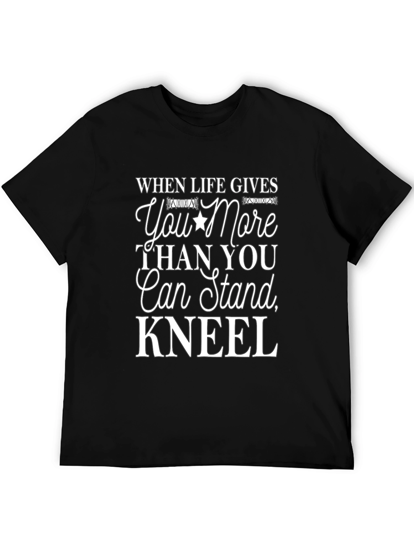 When Life Gives You More to Stand T-Shirt