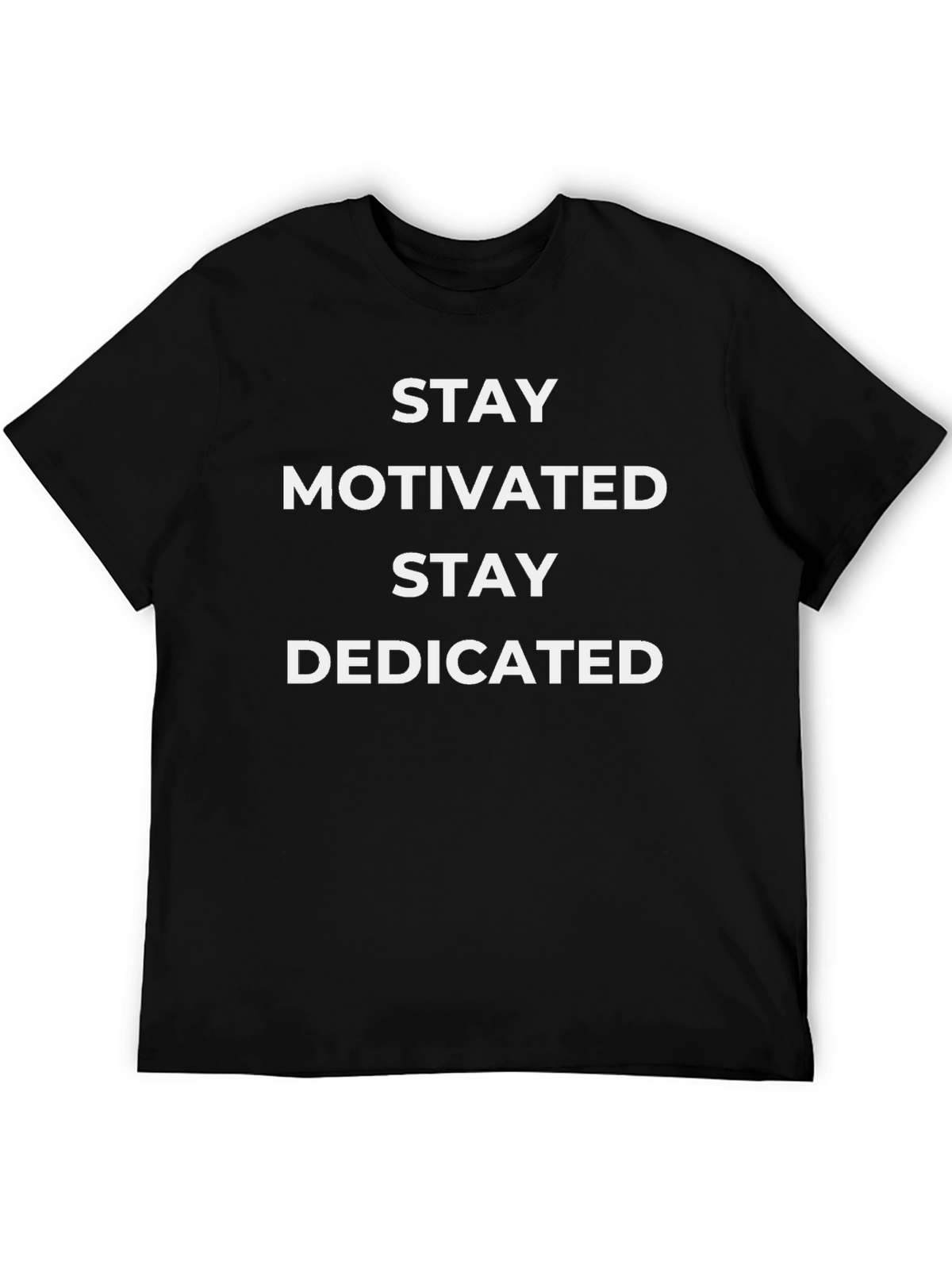 Stay Motivated Stay Dedicated Black Tee