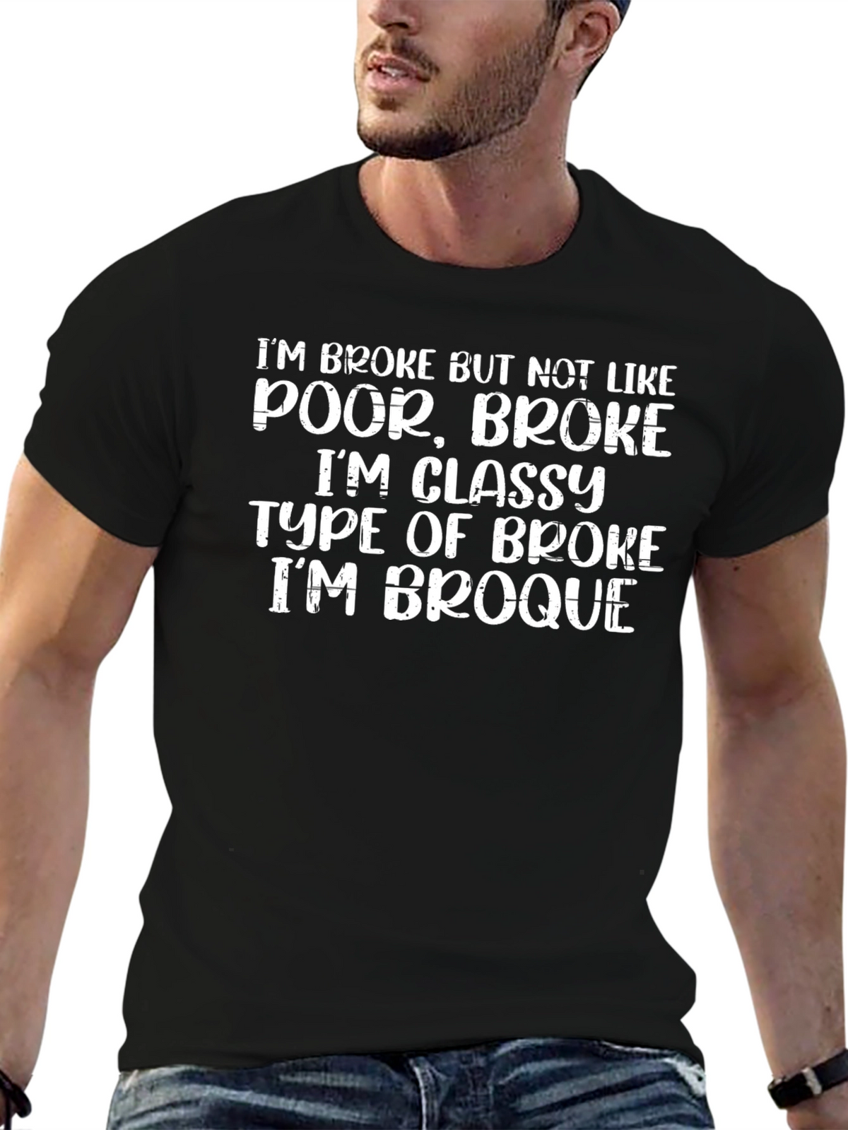 Funny Broke But Classy T-Shirt - Im Broque
