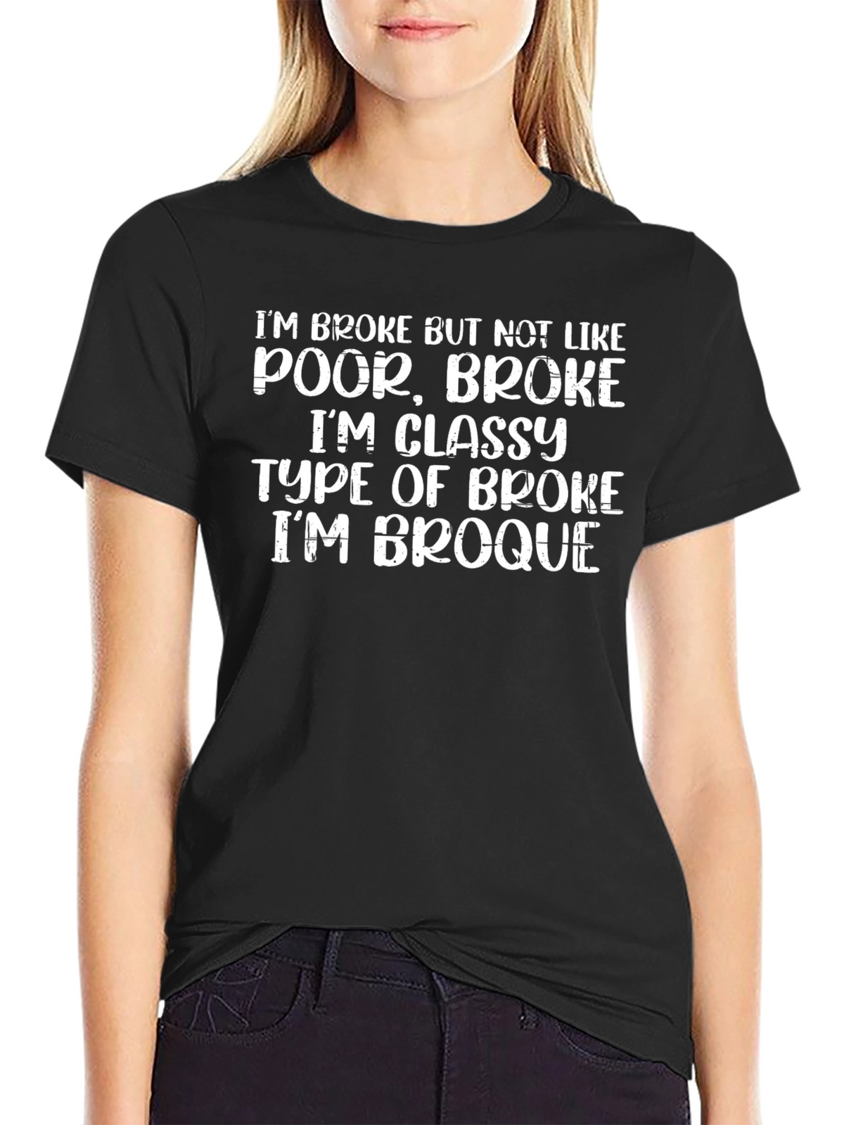 Funny Broke But Classy T-Shirt - Im Broque