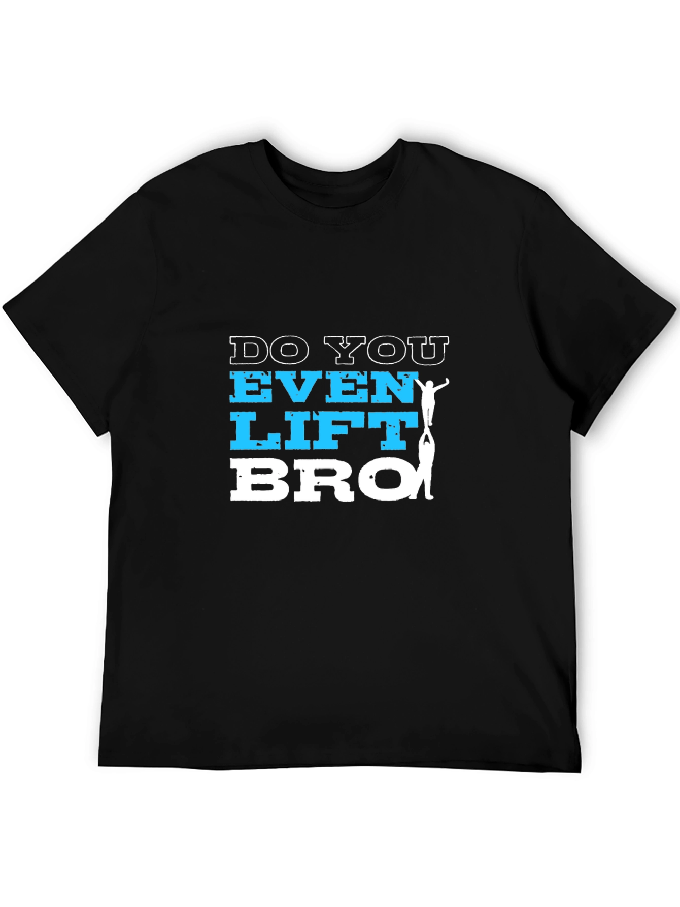 Do You Even Lift Bro T-Shirt
