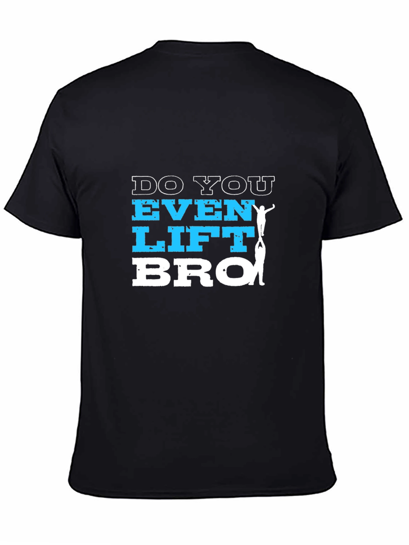 Do You Even Lift Bro T-Shirt