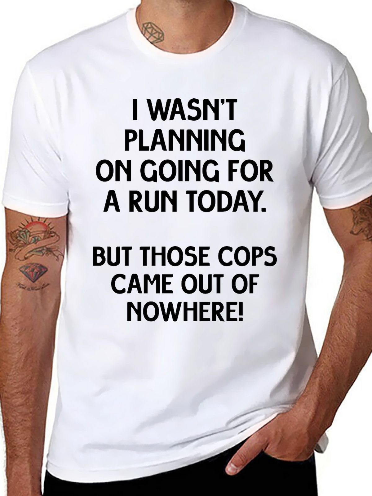 Funny Running T-Shirt - Cops Came Out Of Nowhere