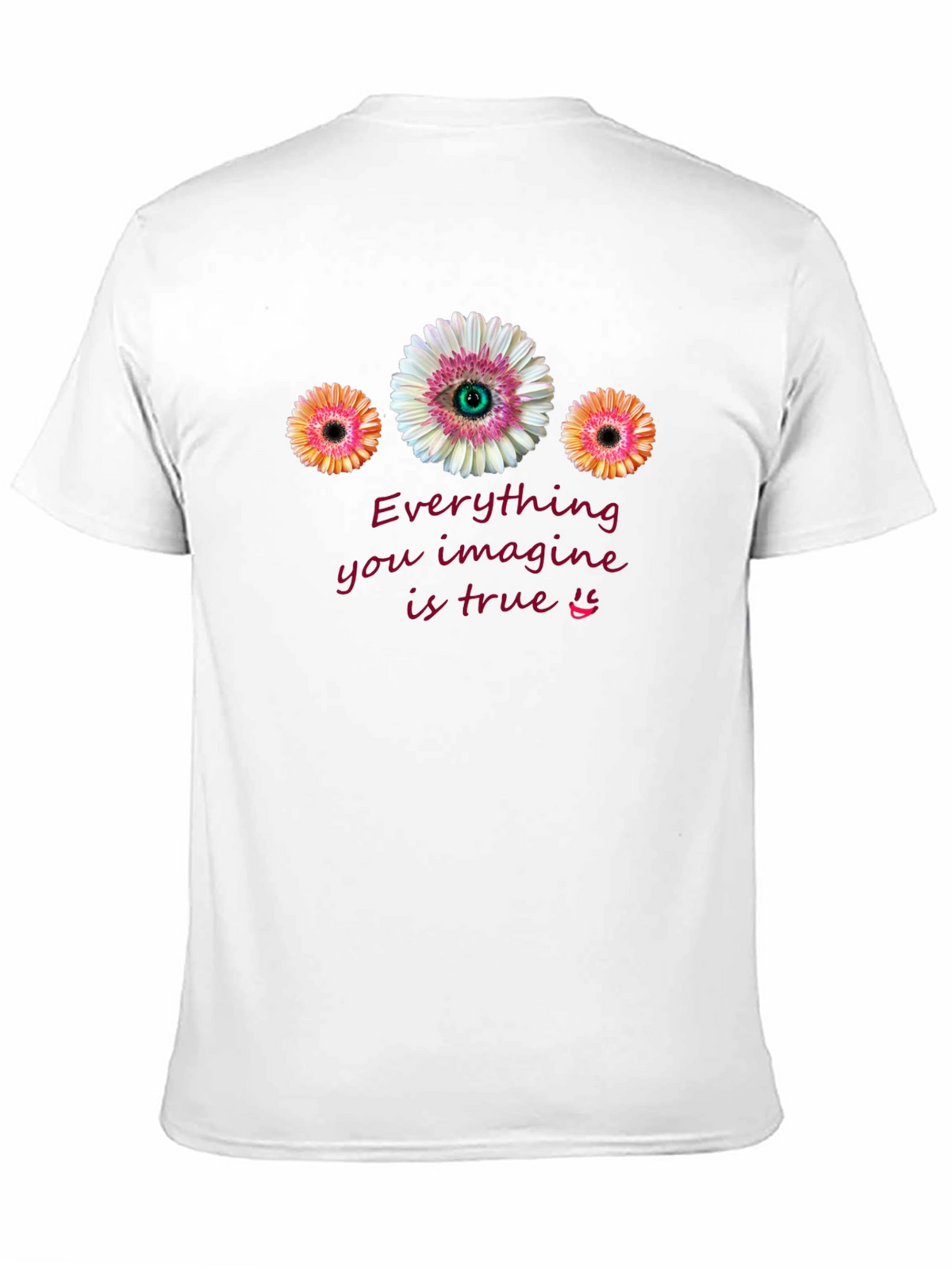Everything You Imagine is True T-Shirt