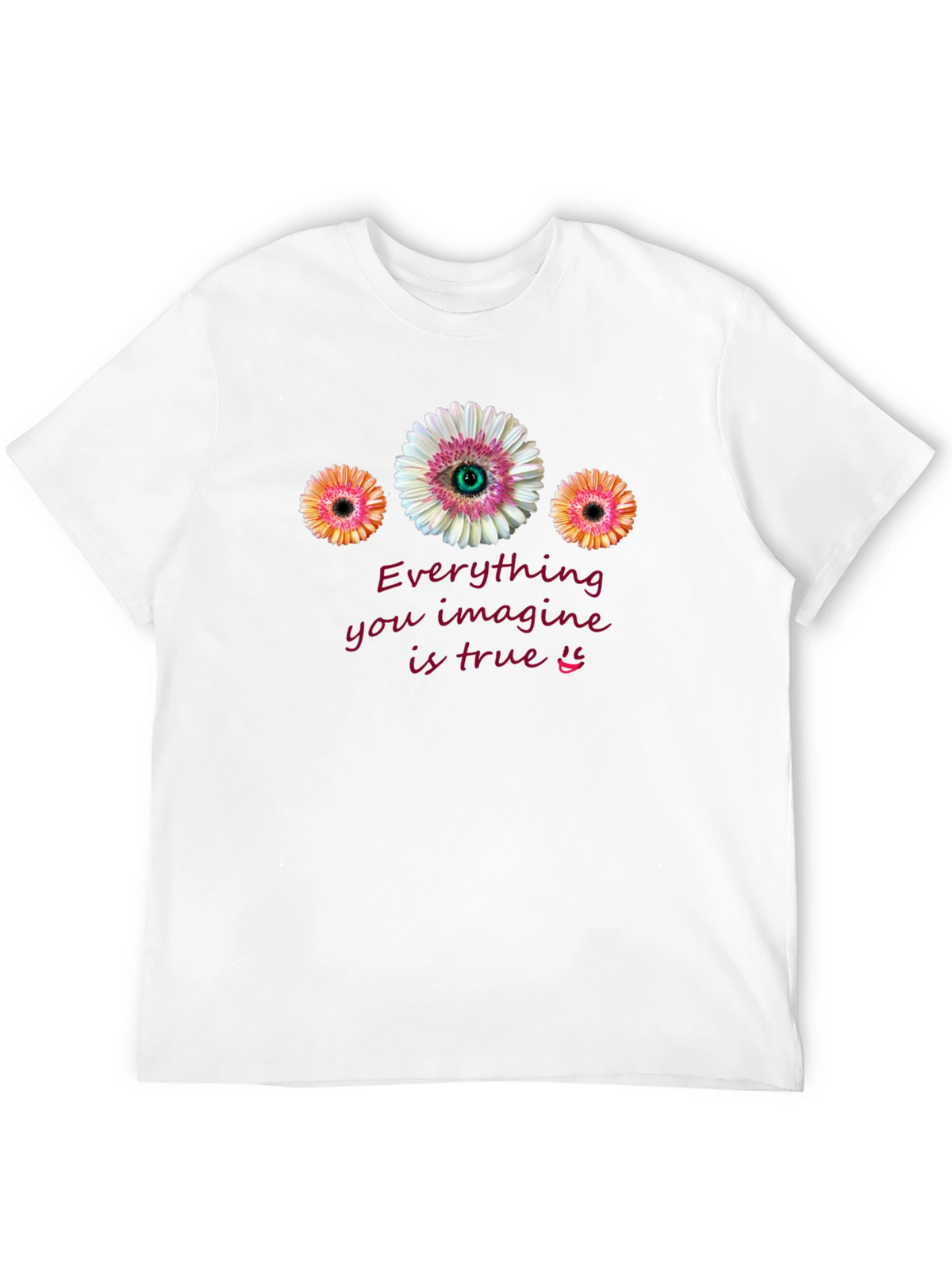 Everything You Imagine is True T-Shirt