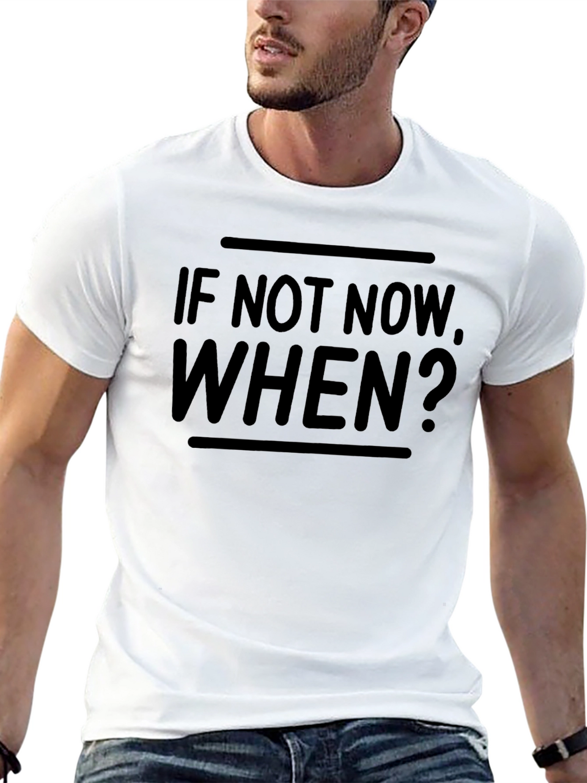 Motivational If Not Now When? Black T-Shirt