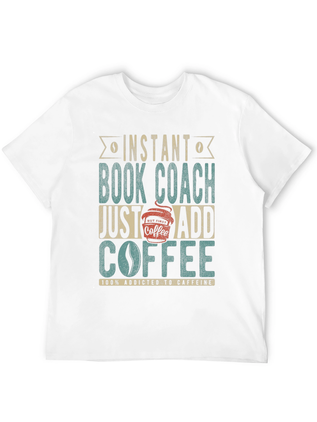 Instant Book Coach T-Shirt - Add Coffee