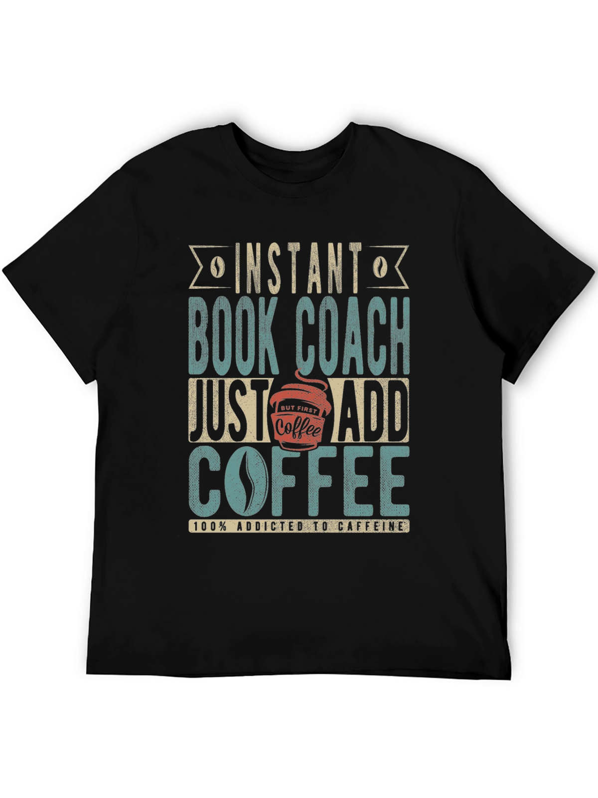 Instant Book Coach T-Shirt - Add Coffee