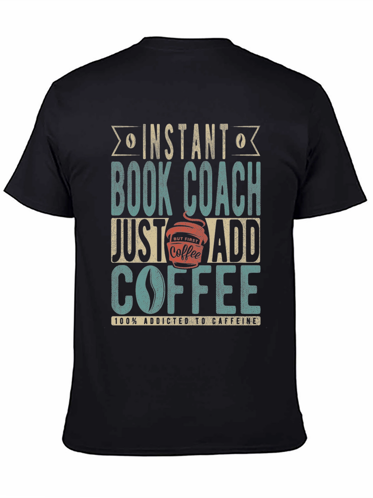 Instant Book Coach T-Shirt - Add Coffee