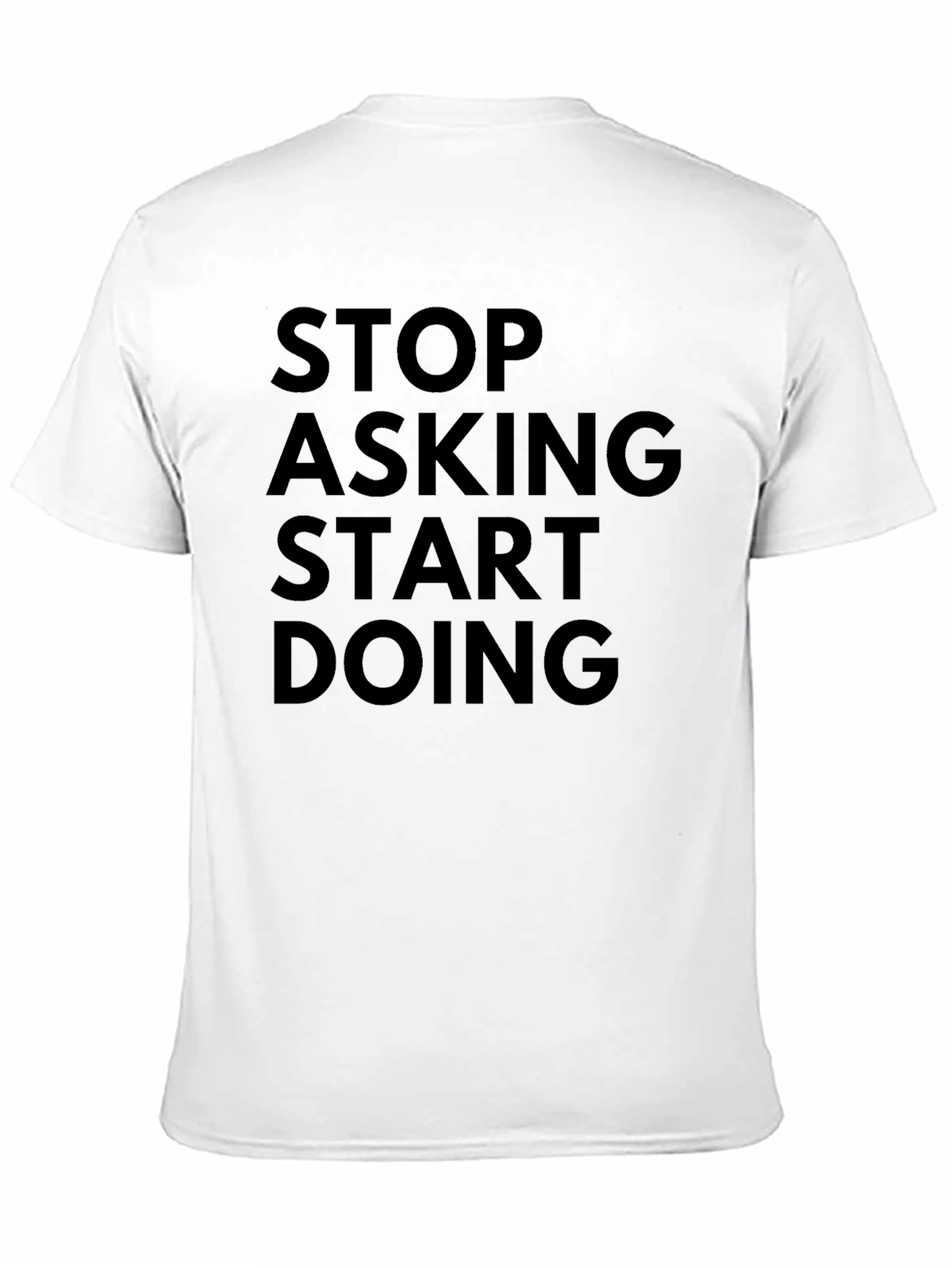 Stop Asking Start Doing Black Graphic T-Shirt