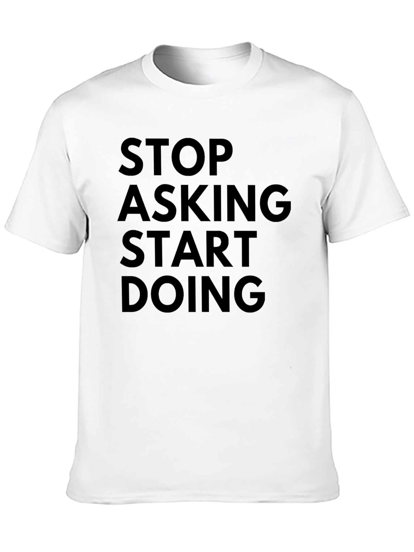 Stop Asking Start Doing Black Graphic T-Shirt