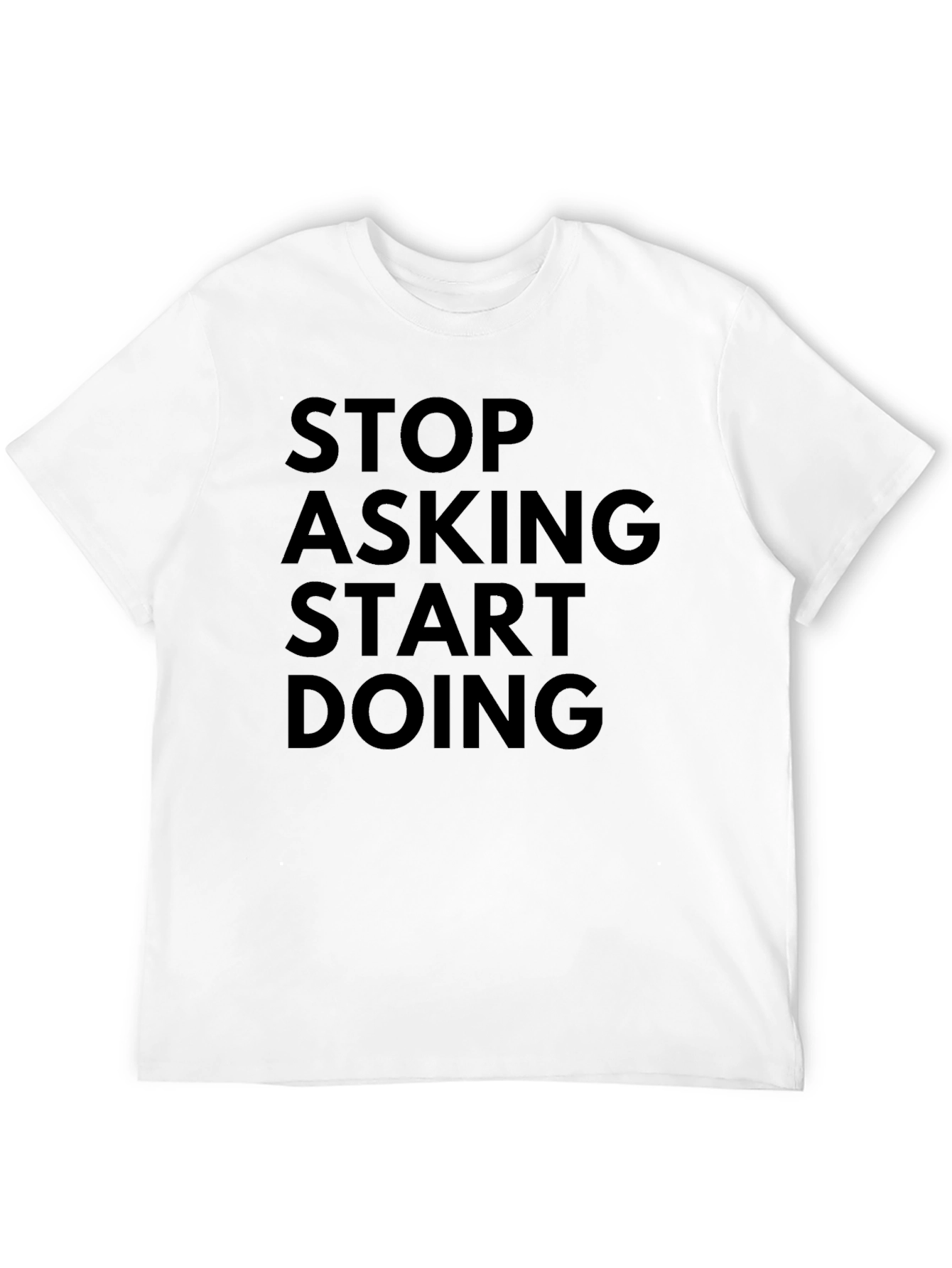 Stop Asking Start Doing Black Graphic T-Shirt