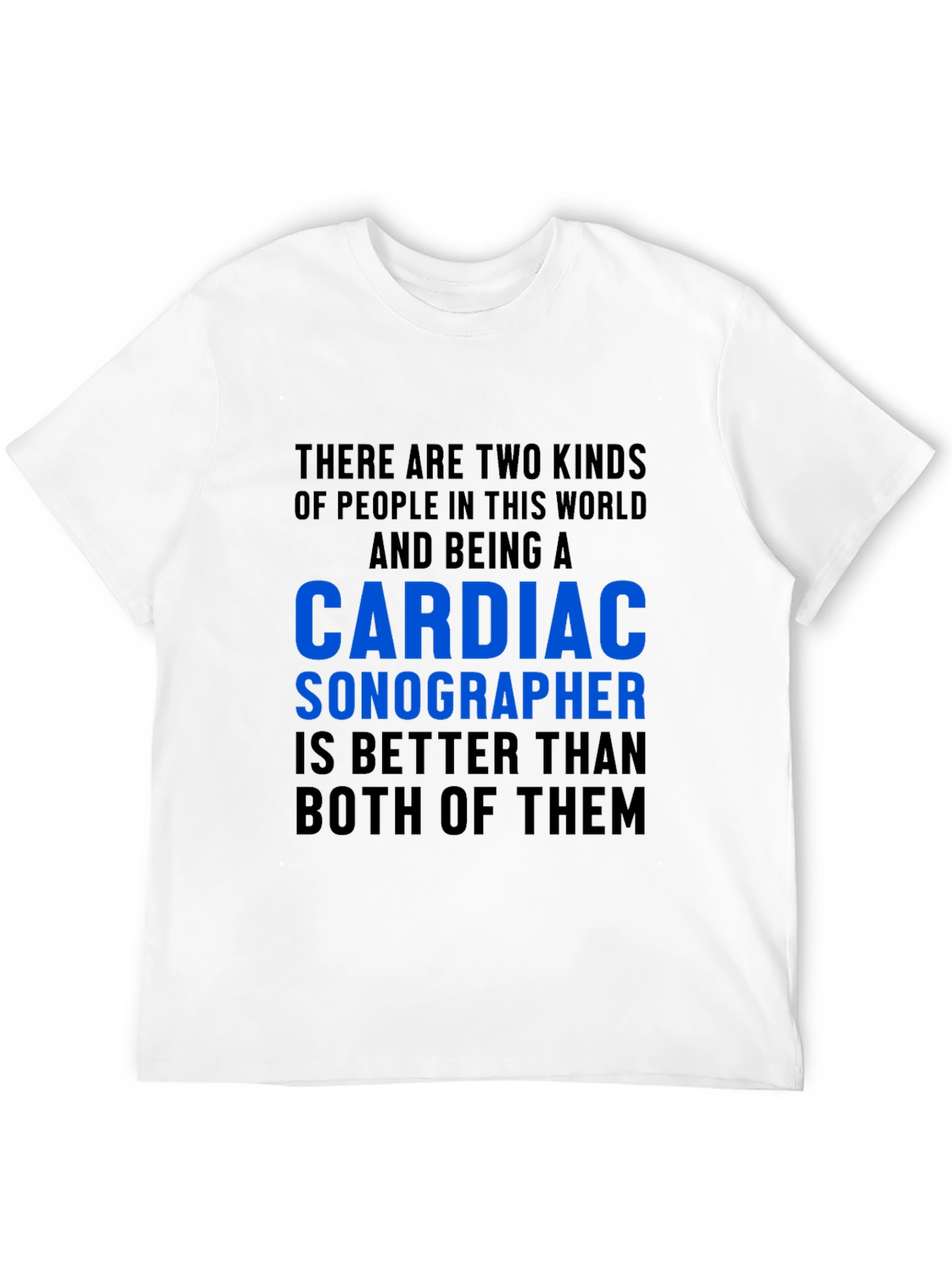 Cardiac Sonographer T-Shirt Funny Gift Idea