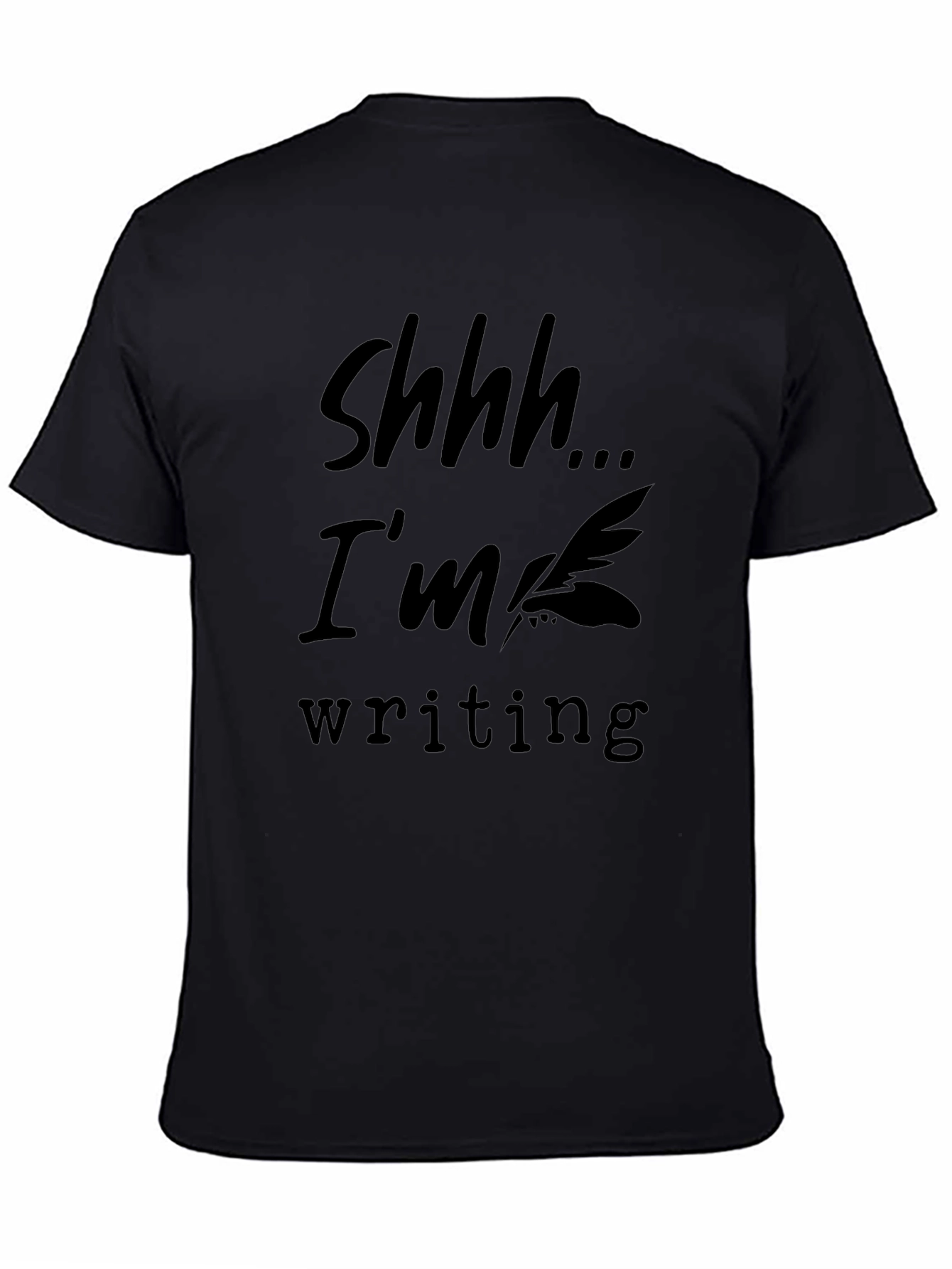 Shhh... Im Writing Black T-Shirt