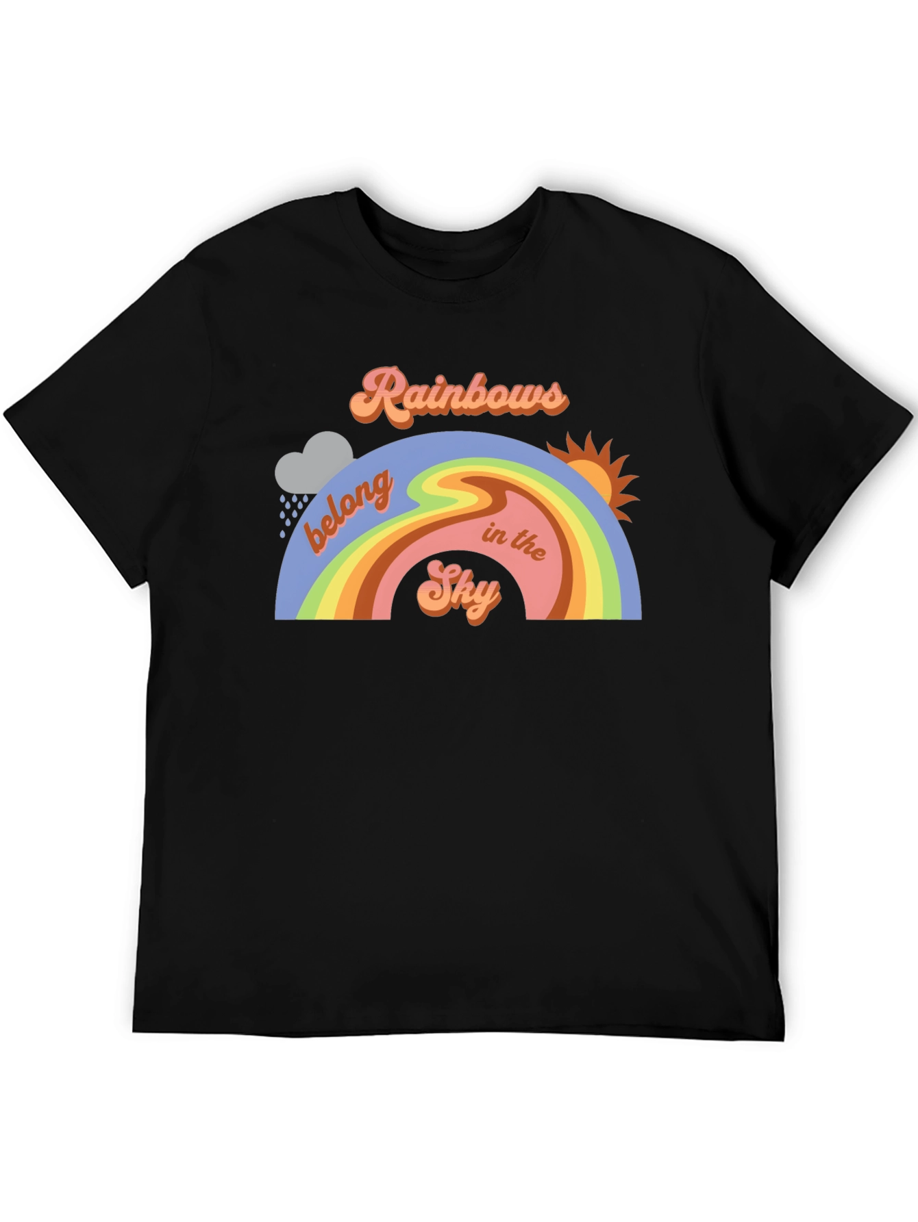 Rainbows Belong in the Sky T-Shirt
