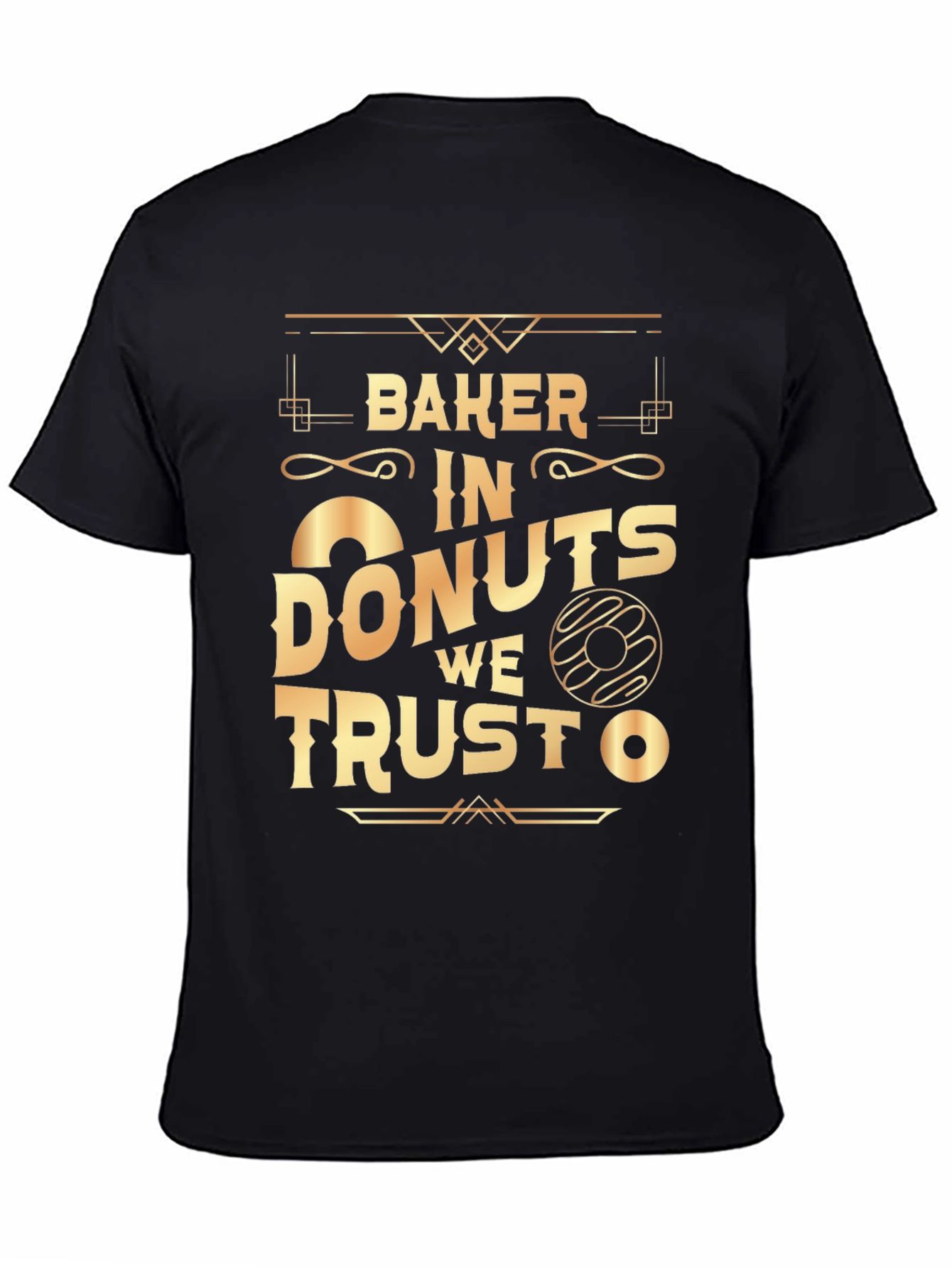 Baker In Donuts We Trust T-Shirt