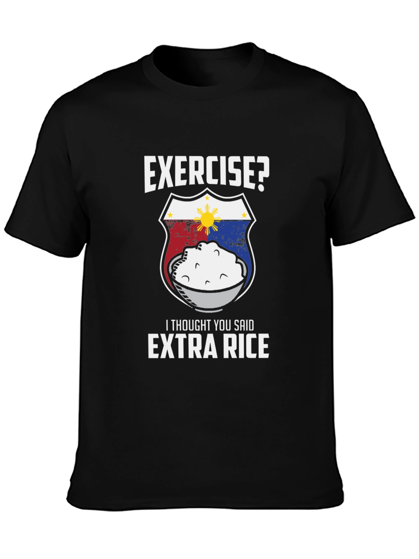 Funny Extra Rice T-Shirt - Exercise? Design