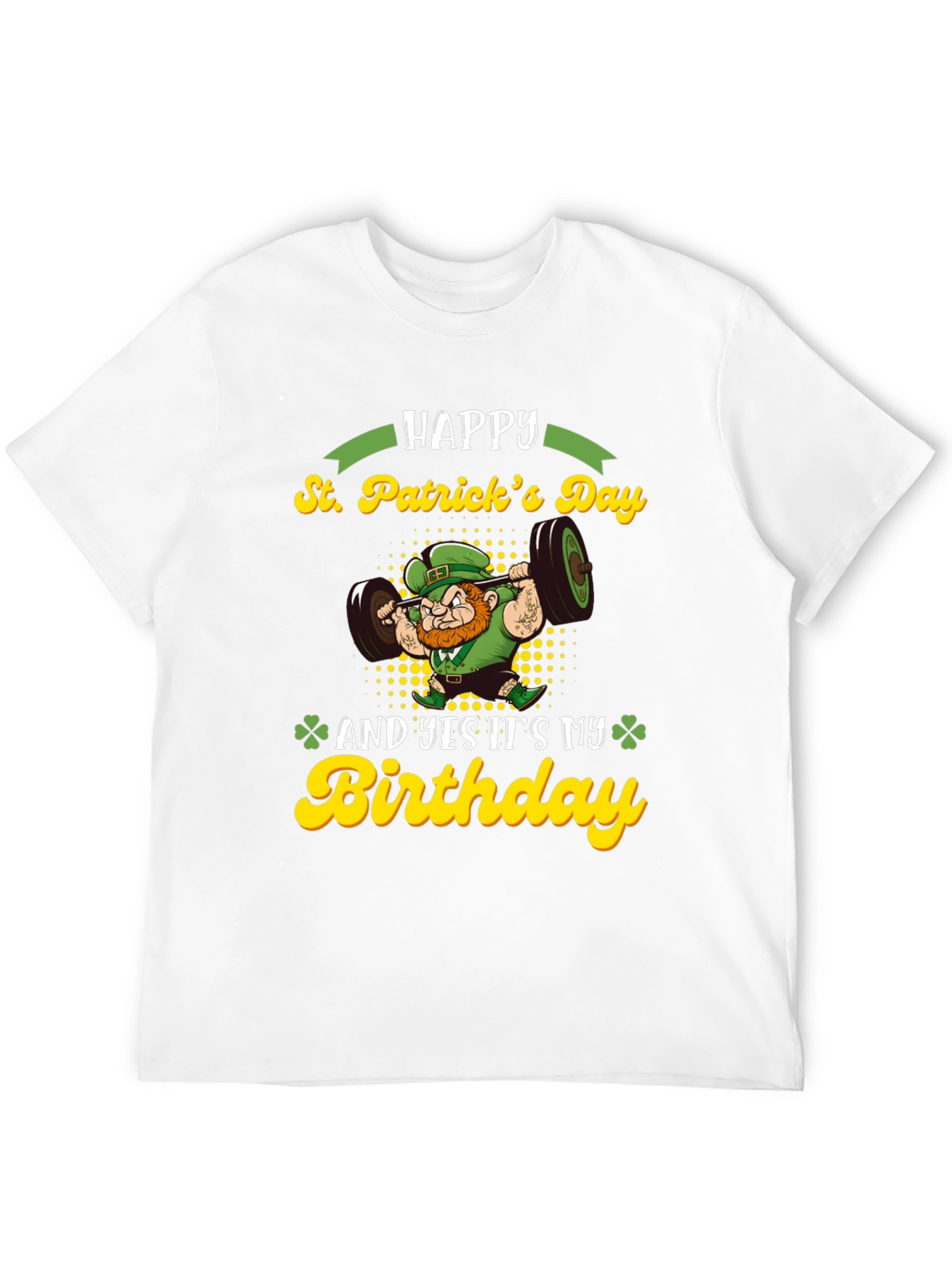 St. Patricks Day Birthday Lifting T-Shirt