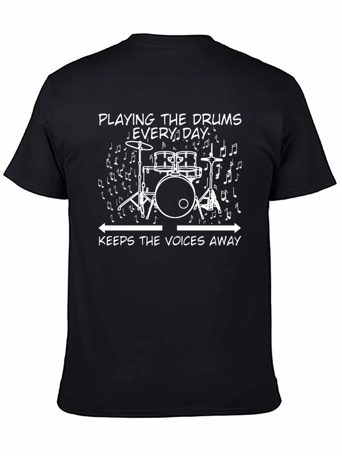 Drummers Tee: Playing Drums Keeps The Voices Away