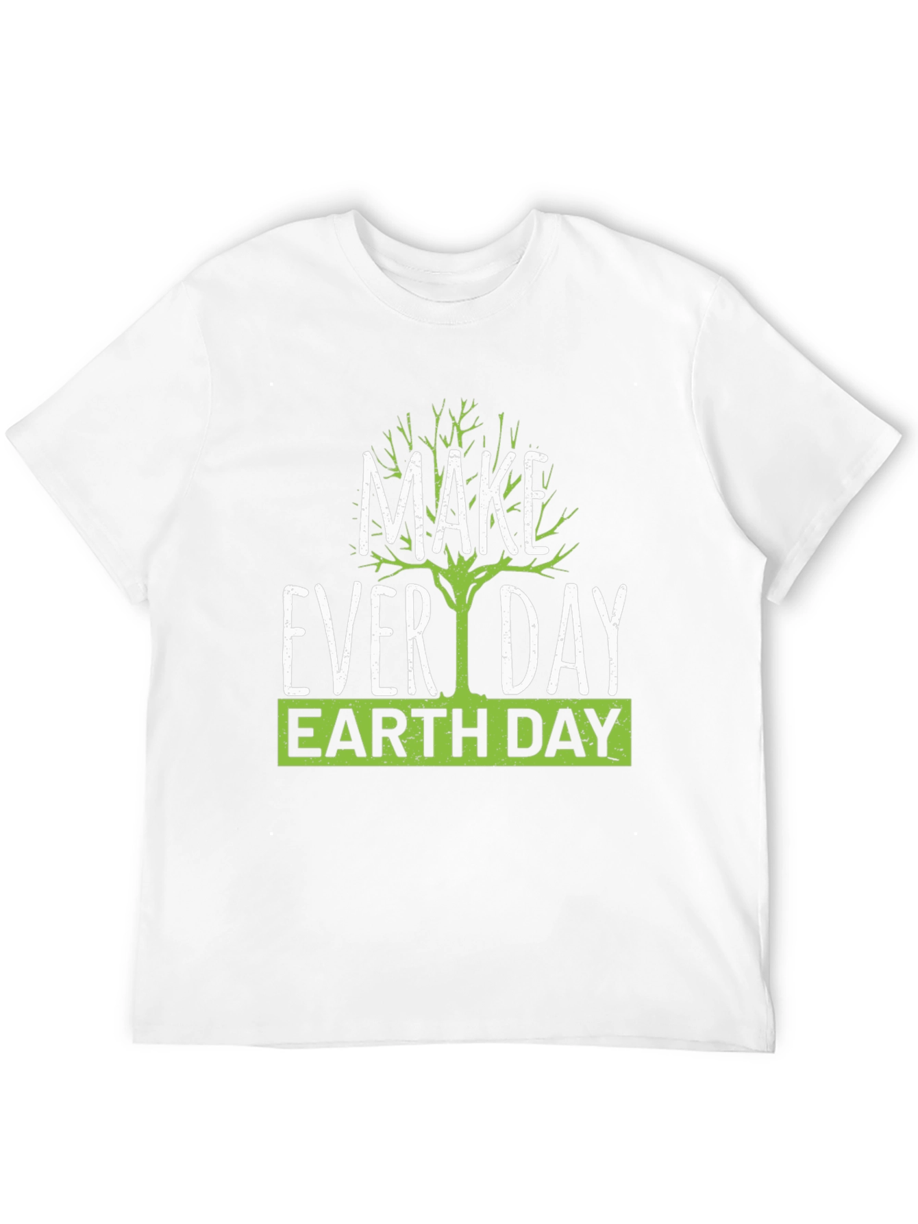 Earth Day T-Shirt - Make Every Day Earth Day