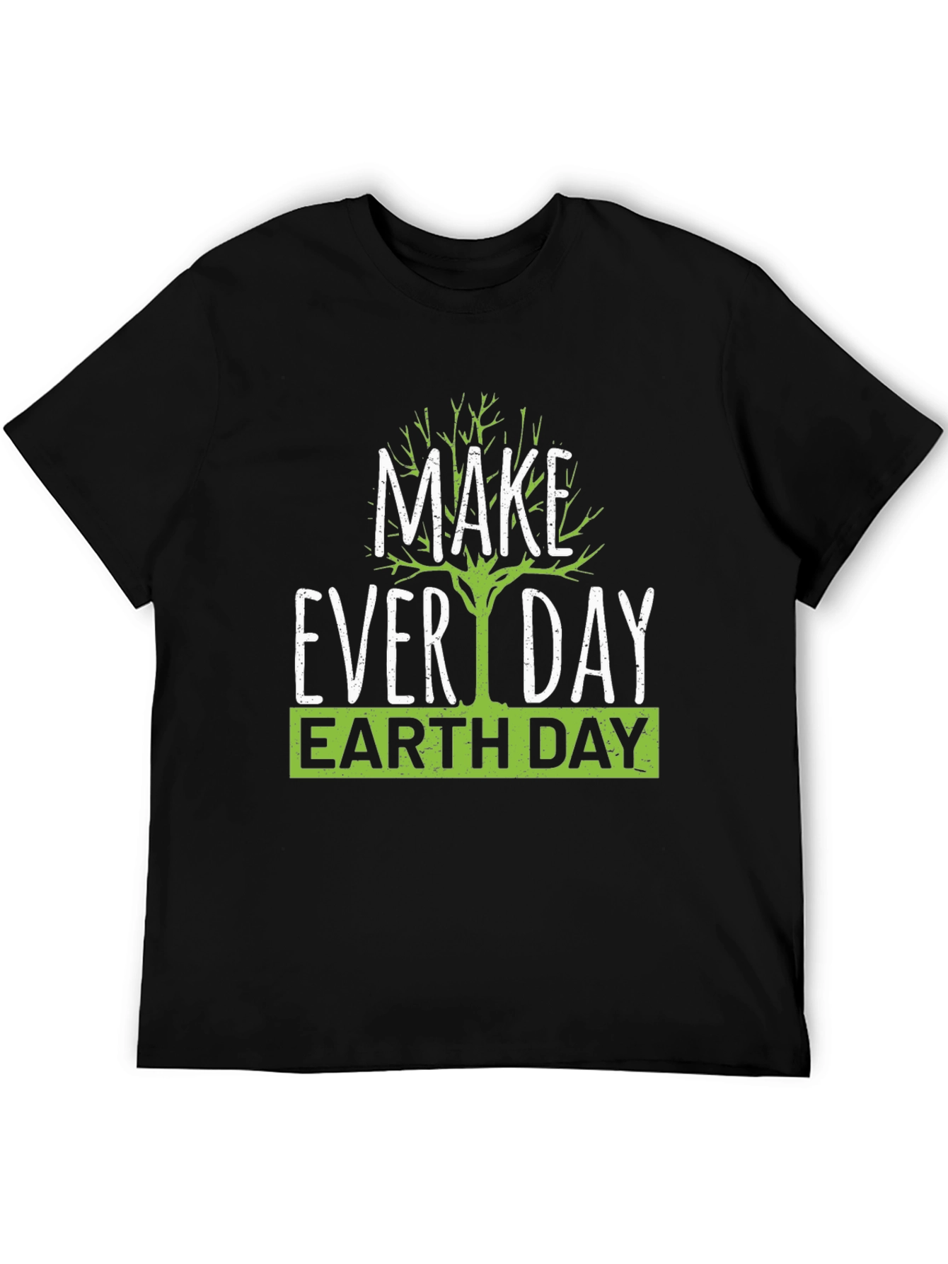 Earth Day T-Shirt - Make Every Day Earth Day