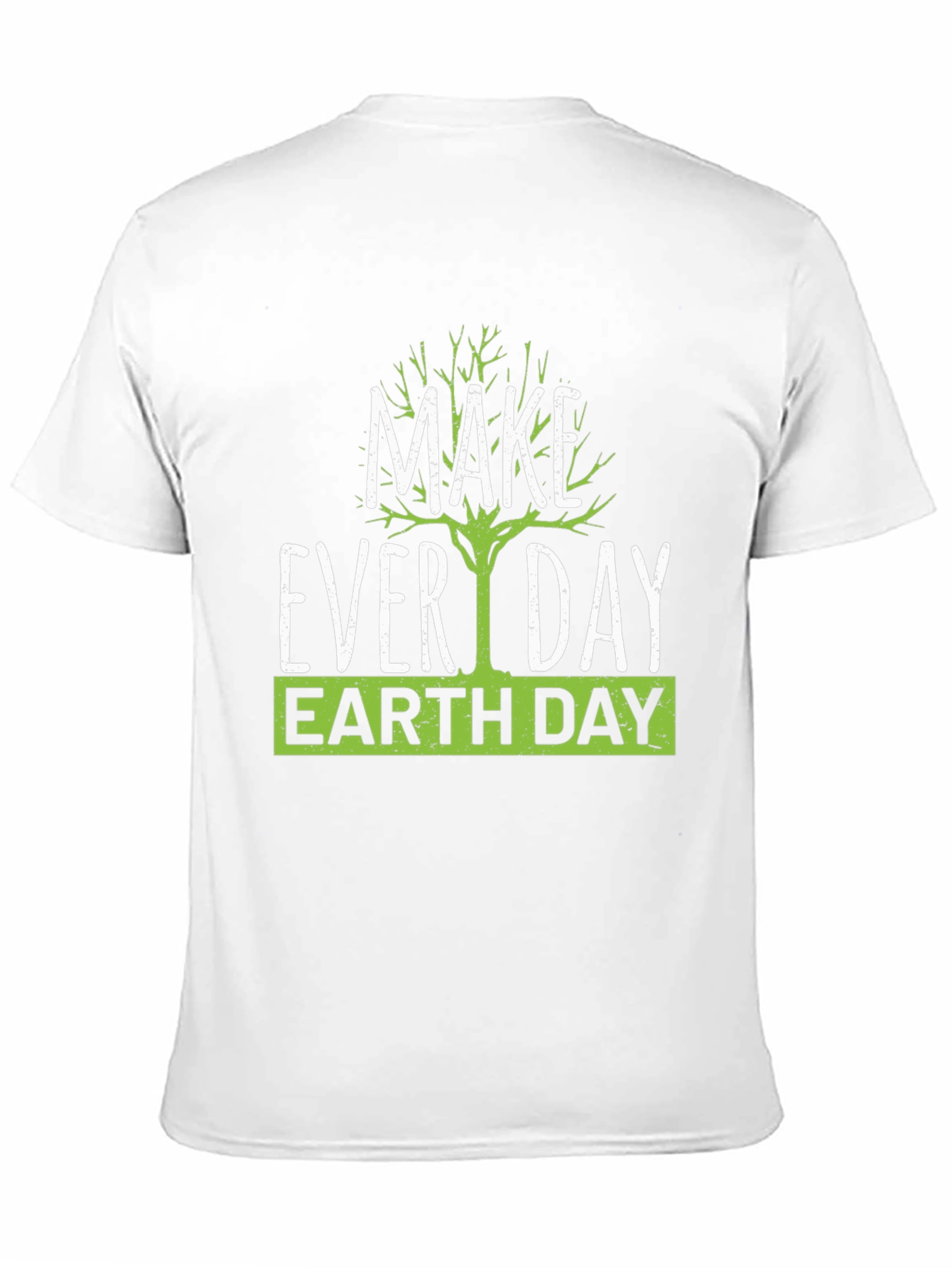 Earth Day T-Shirt - Make Every Day Earth Day