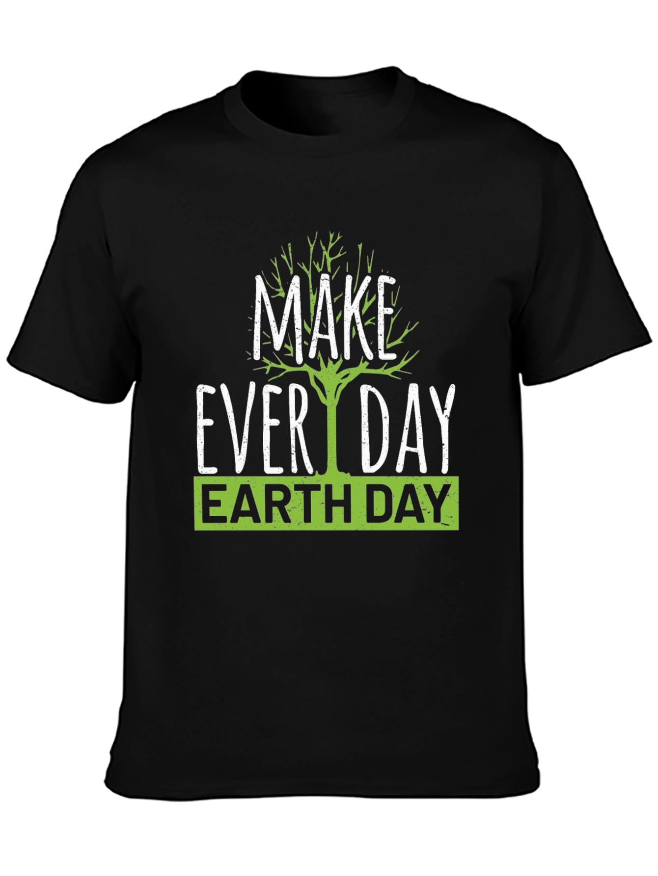Earth Day T-Shirt - Make Every Day Earth Day