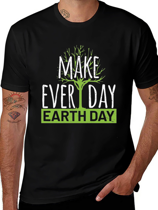 Earth Day T-Shirt - Make Every Day Earth Day