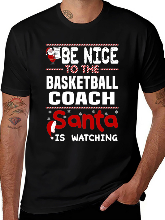 Be Nice to The Basketball Coach T-Shirt