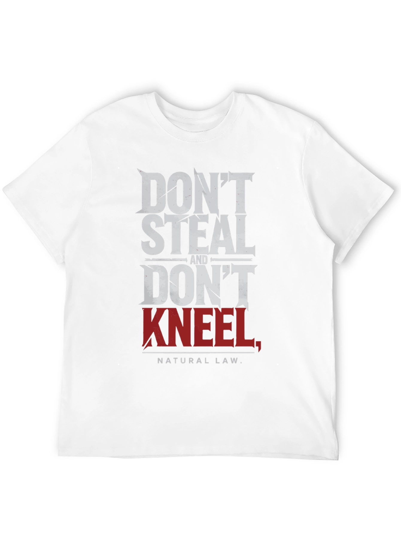 Dont Steal Dont Kneel T-Shirt