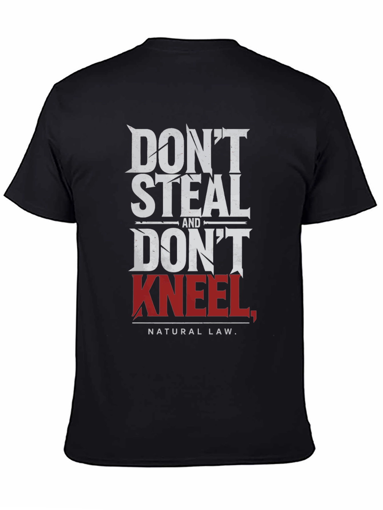 Dont Steal Dont Kneel T-Shirt