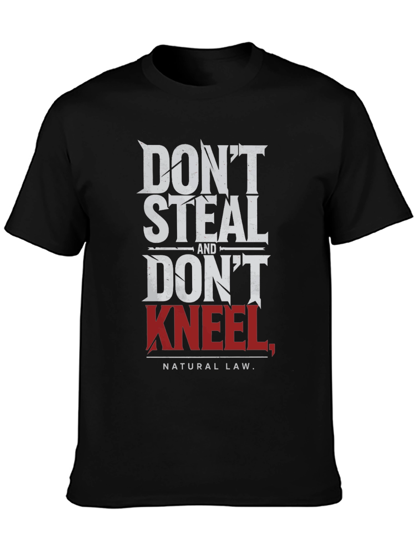 Dont Steal Dont Kneel T-Shirt