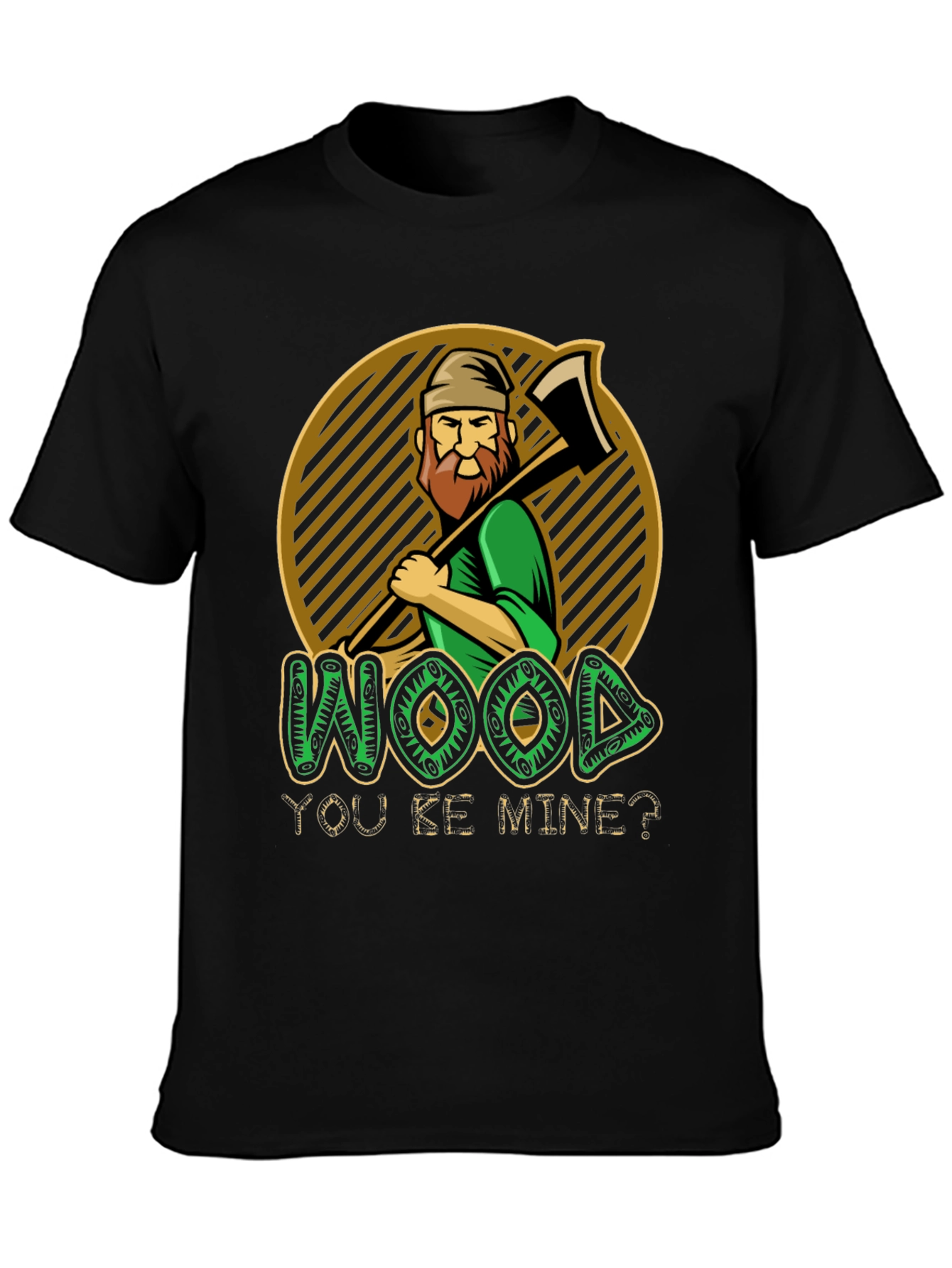 Wood You Be Mine? Graphic T-Shirt