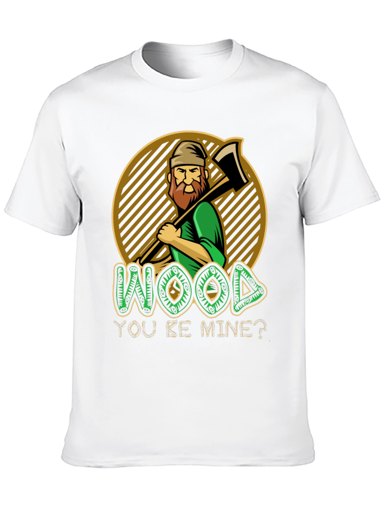Wood You Be Mine? Graphic T-Shirt