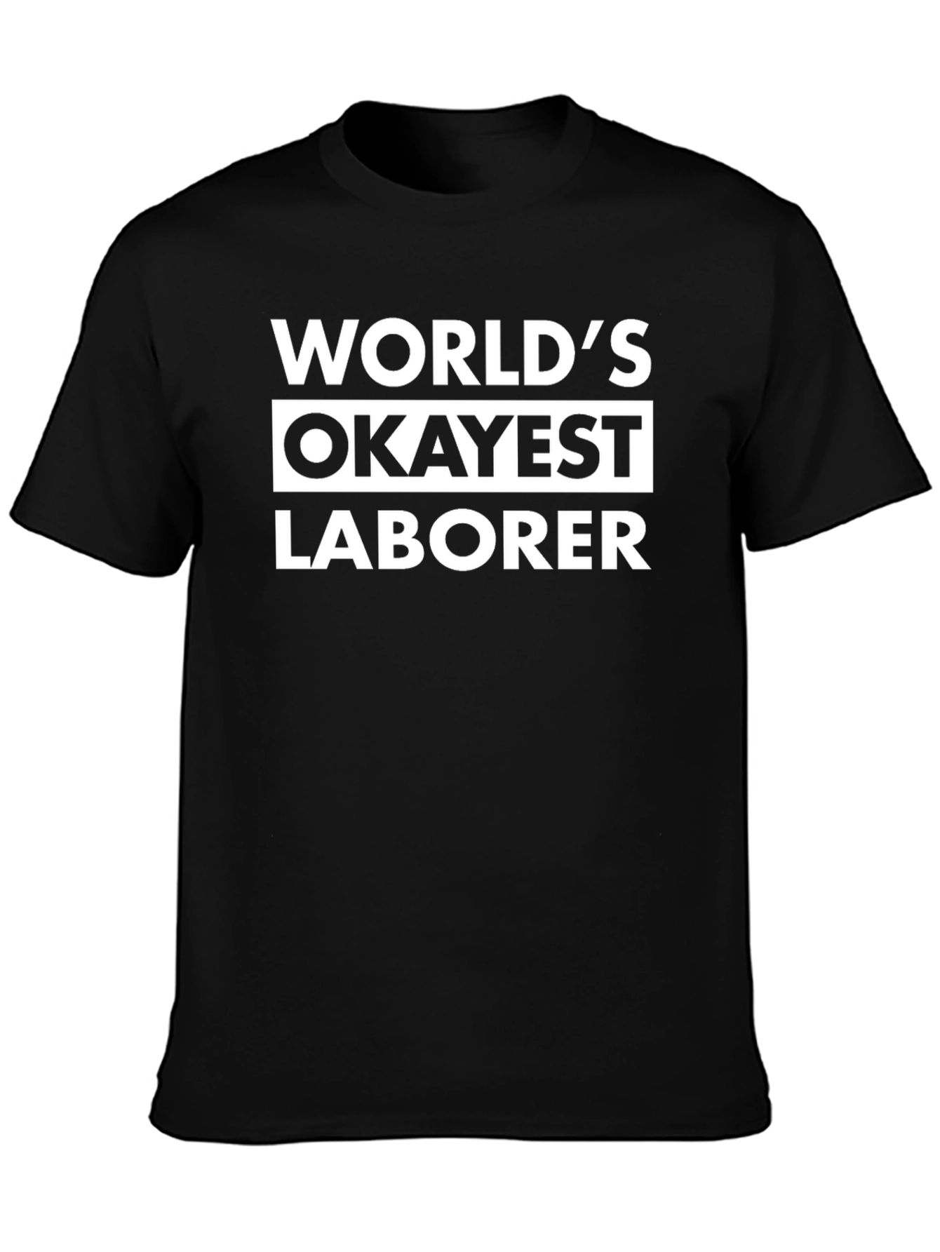 Worlds Okayest Laborer Funny Graphic T-Shirt