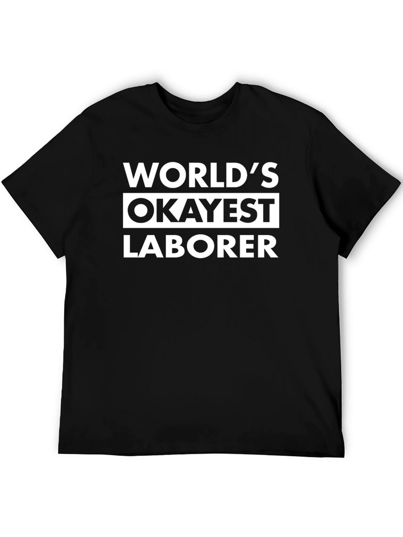 Worlds Okayest Laborer Funny Graphic T-Shirt