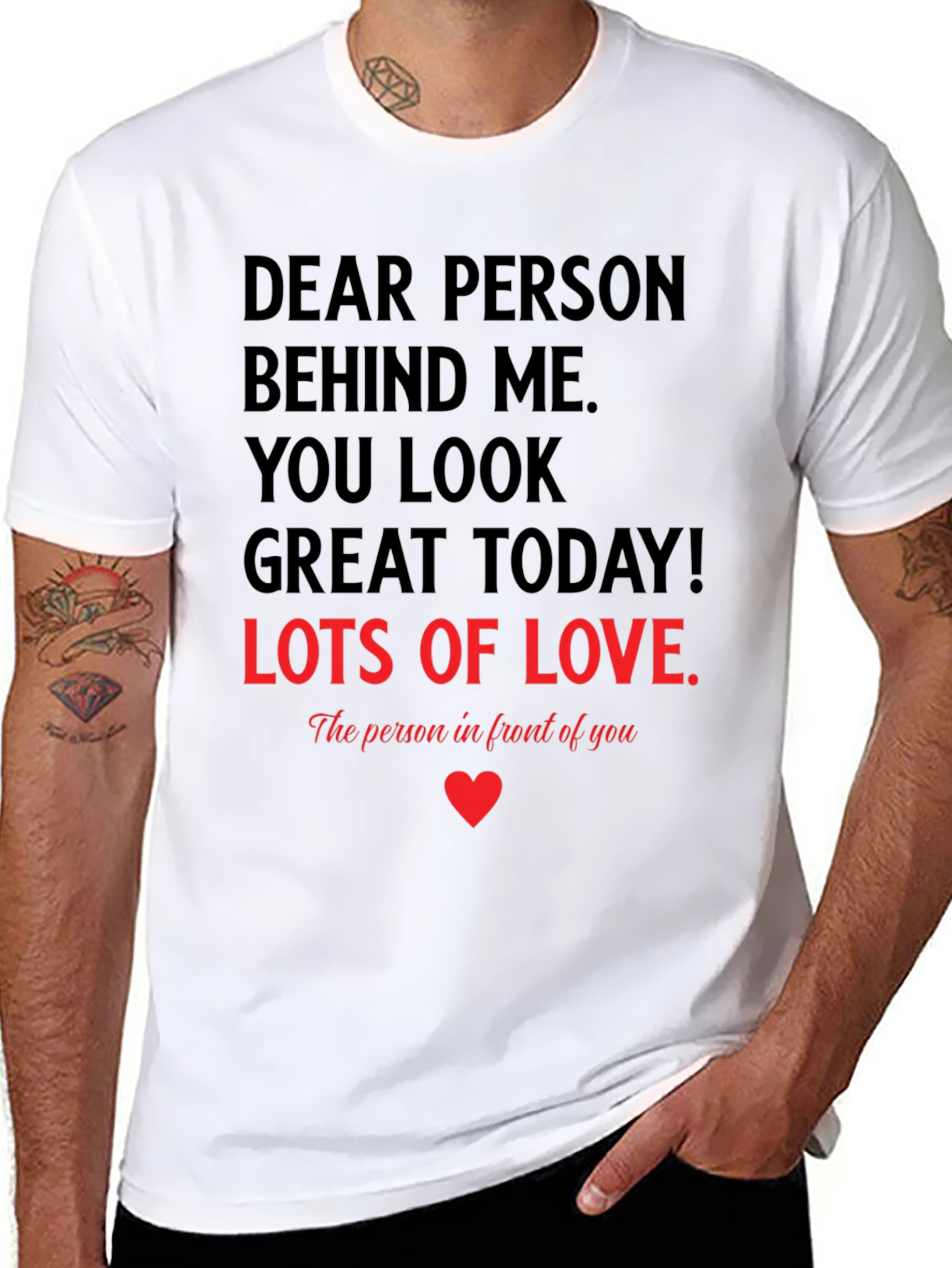 Dear Person T-Shirt - You Look Great Today