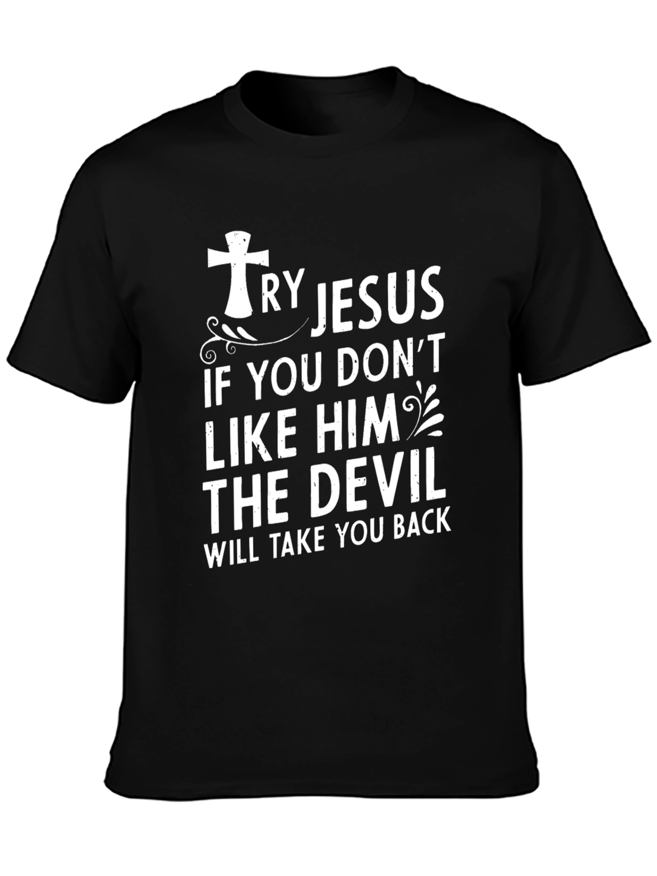 Try Jesus Graphic T-Shirt