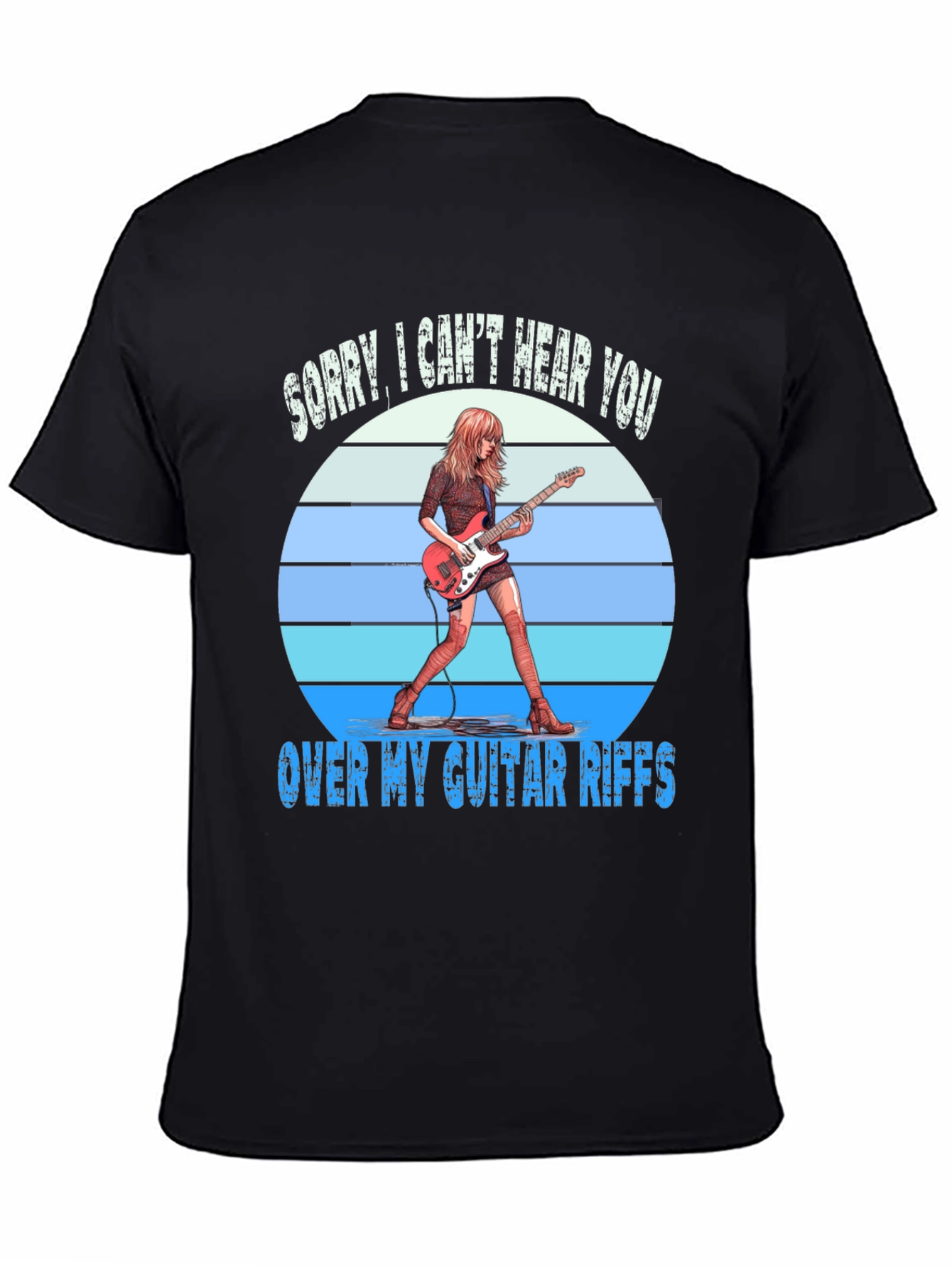 Sorry Cant Hear You Over Guitar Riffs T-Shirt