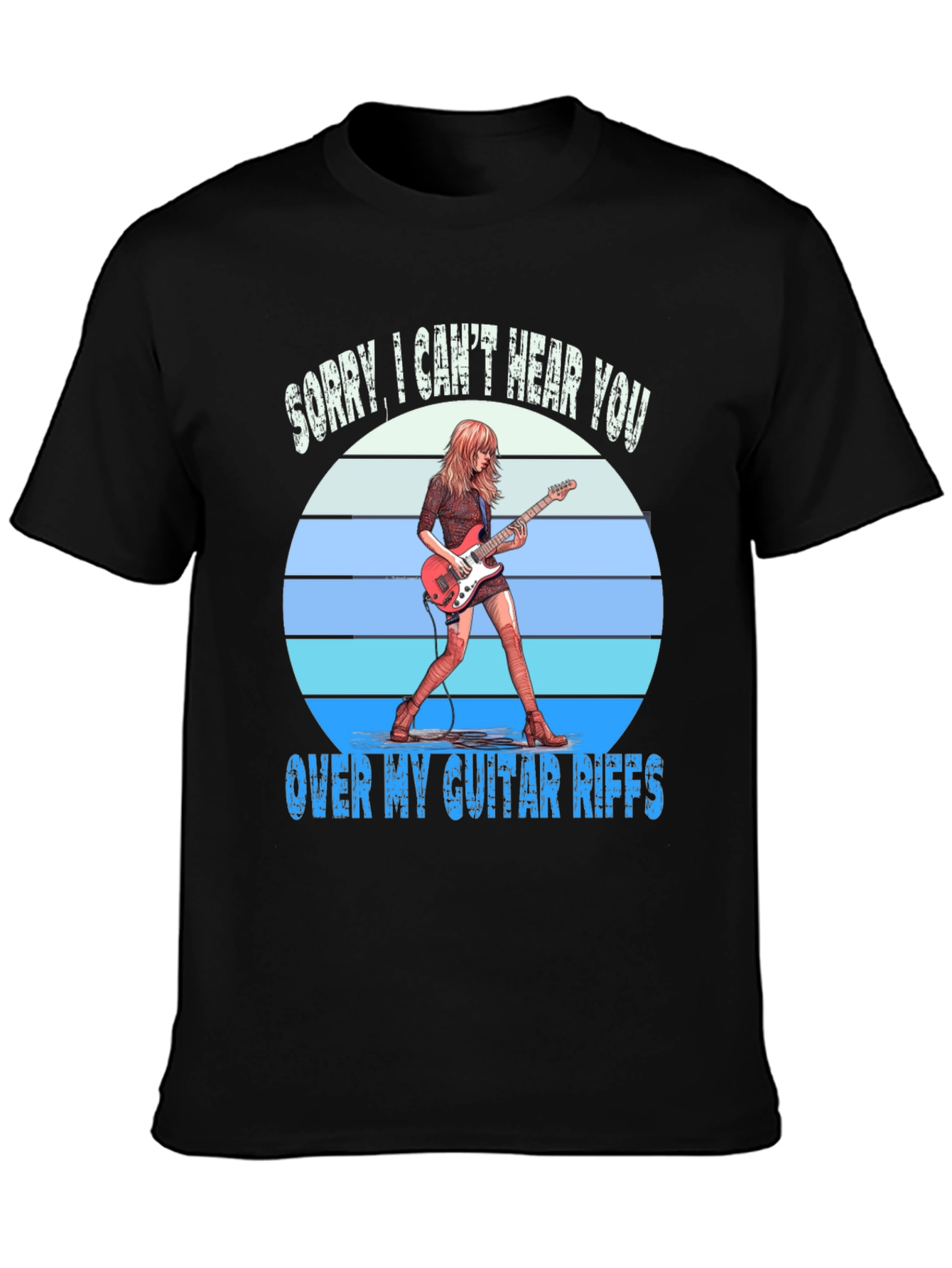 Sorry Cant Hear You Over Guitar Riffs T-Shirt