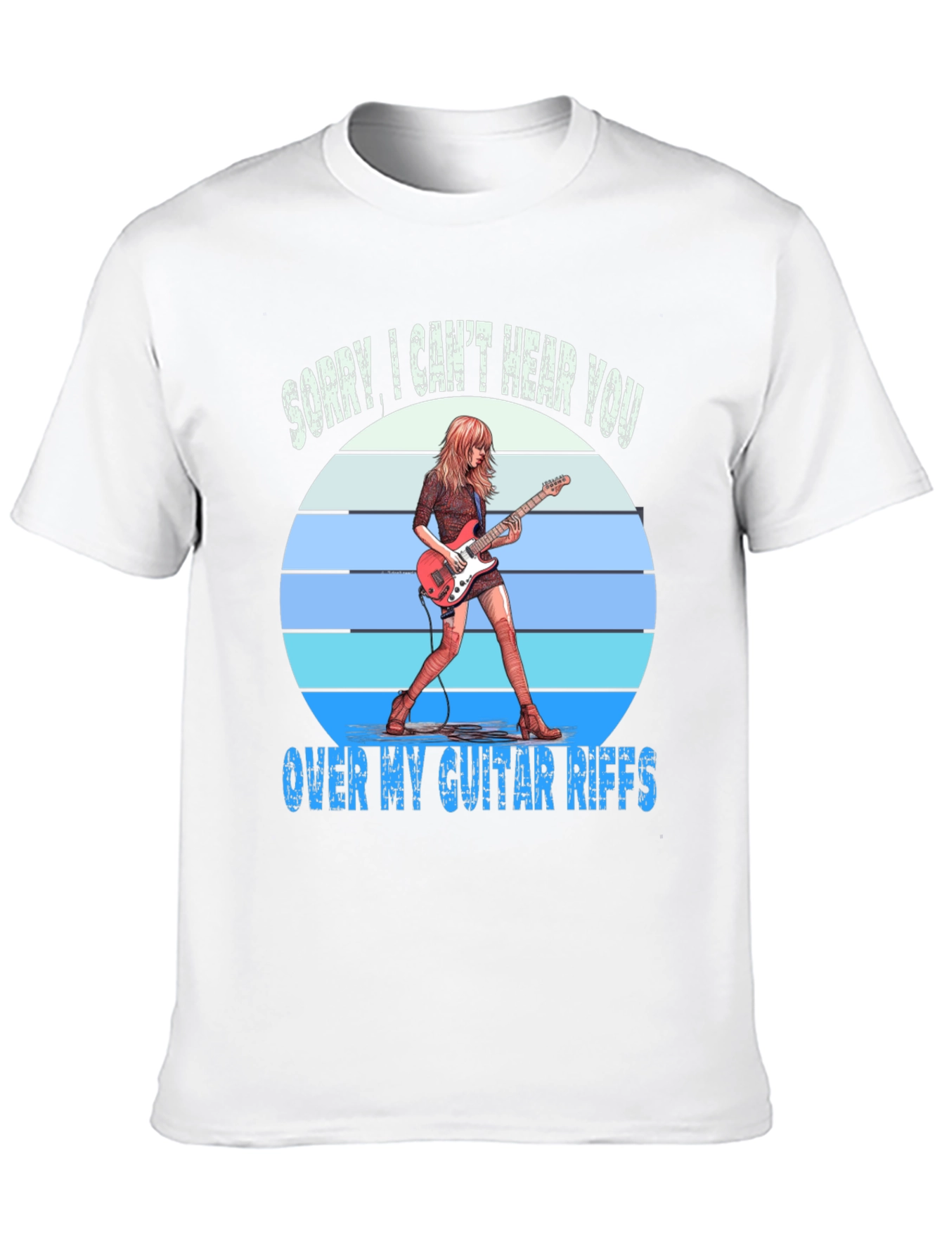 Sorry Cant Hear You Over Guitar Riffs T-Shirt